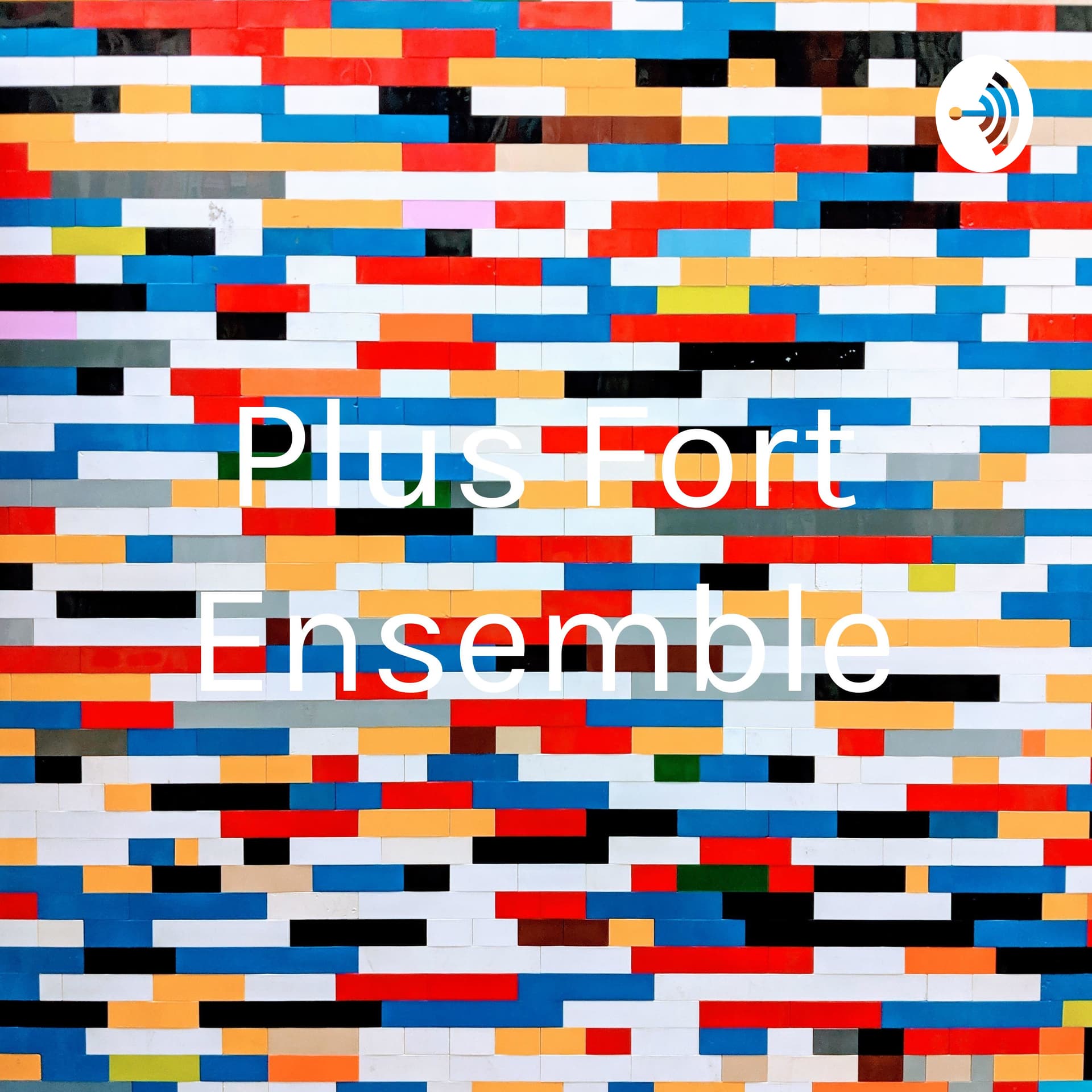 Plus Fort Ensemble - Podcasts