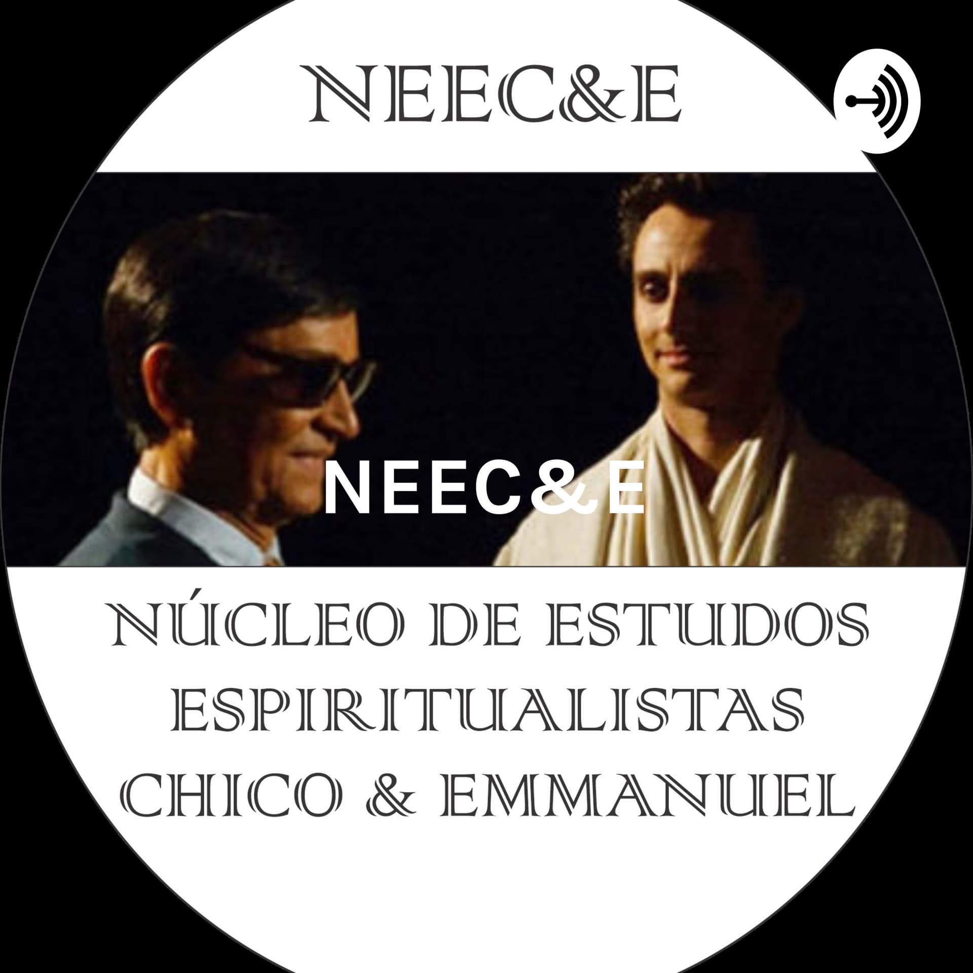 NEEC&E - NÚCLEO DE ESTUDOS ESPIRITUALISTAS CHICO & EMMANUEL - Podcasts