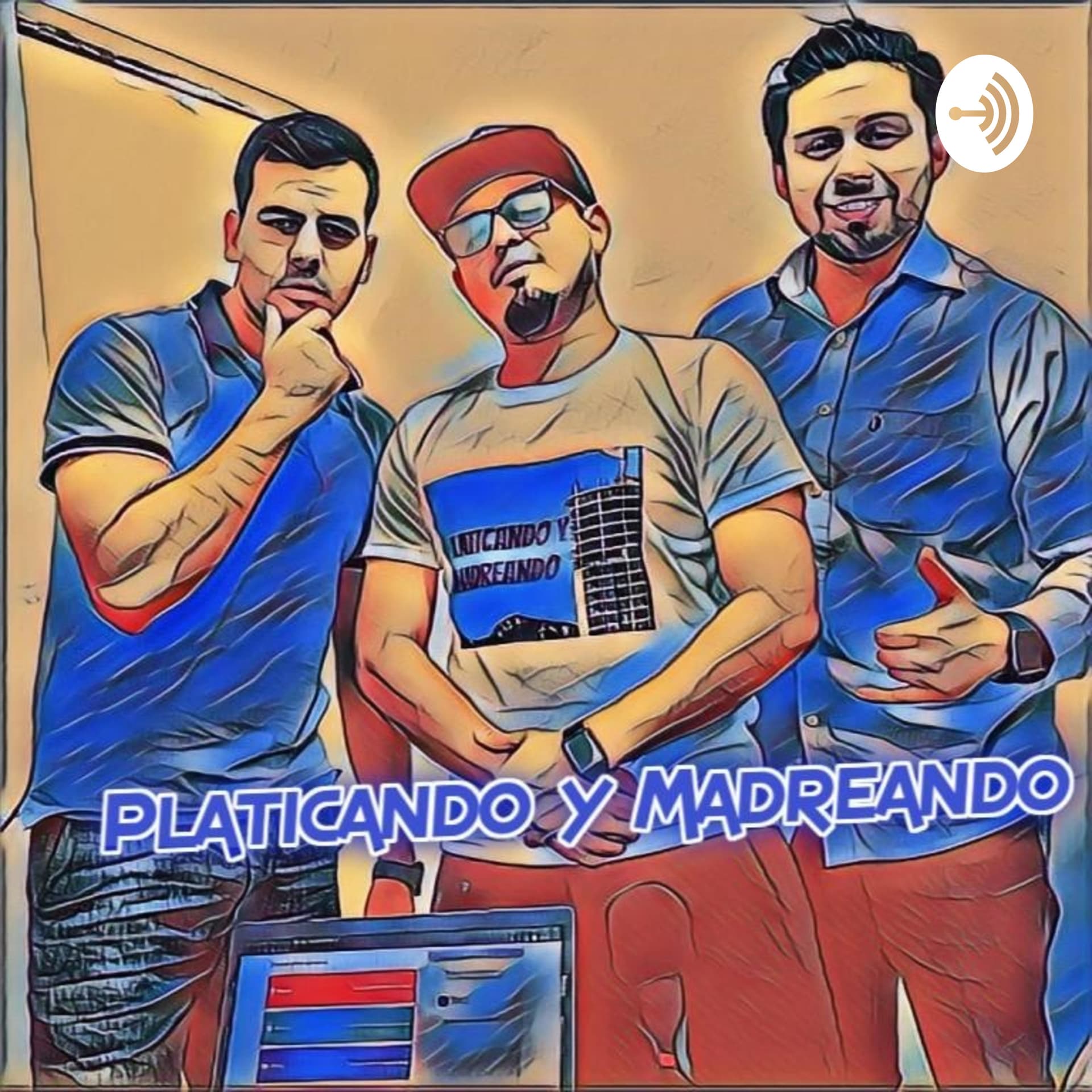 Platicando y madreando - Podcasts