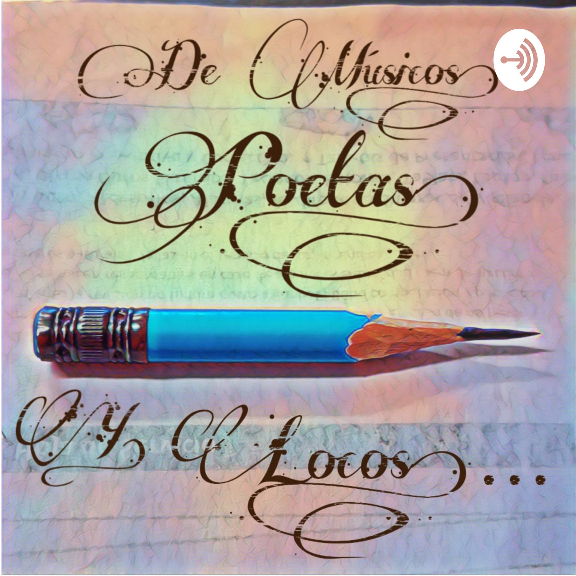 De Músicos Poetas Y Locos... - Podcasts