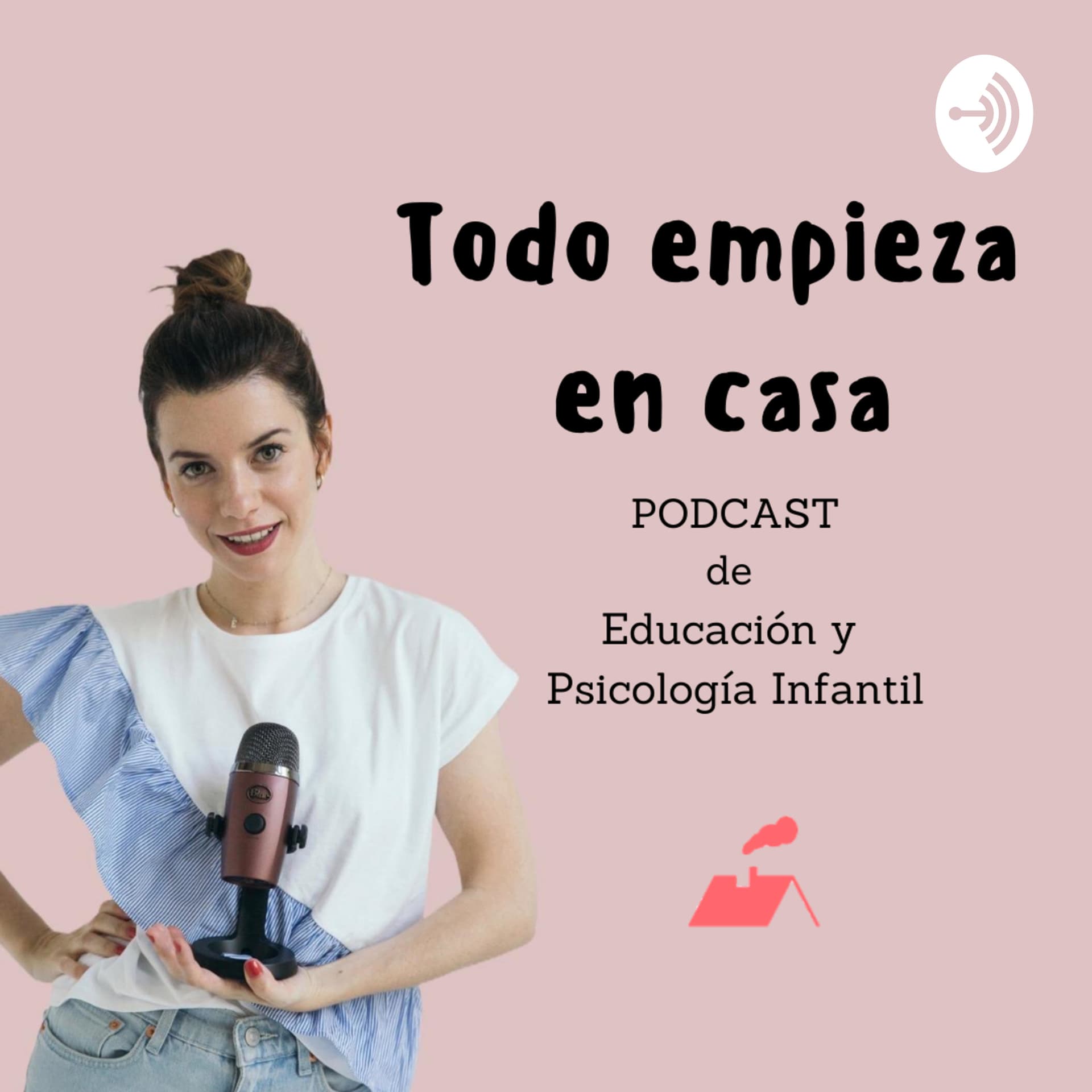 Todo empieza en casa - Podcasts