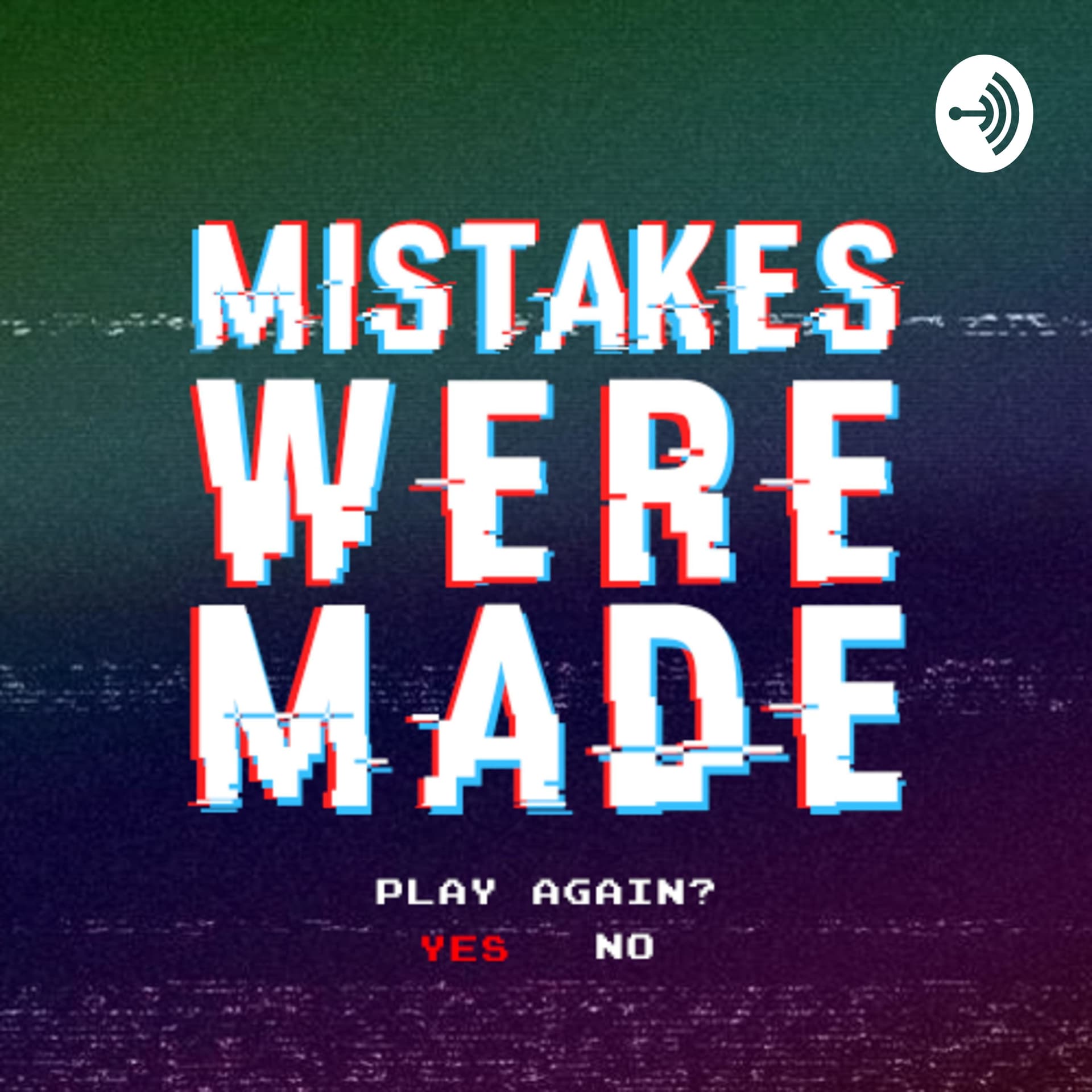 Mistakes Were Made - Gaming Podcast - Podcasts