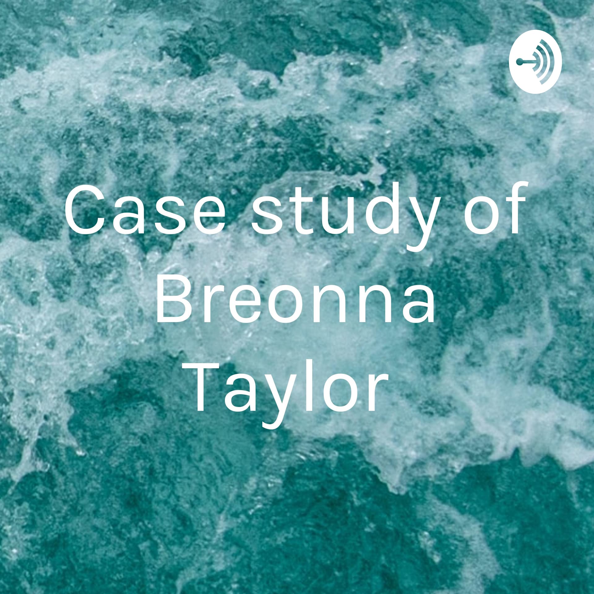 Case study of Breonna Taylor - Podcasts