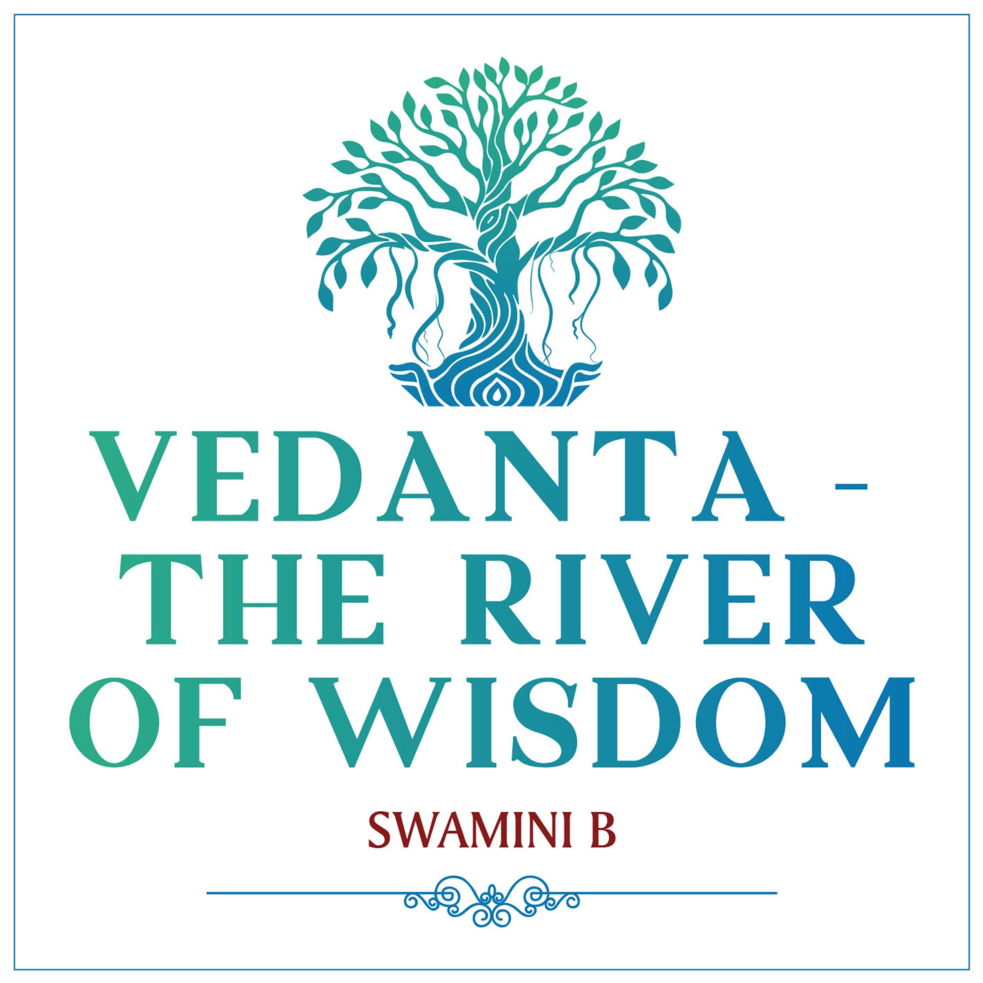 Vedanta - The River of Wisdom - Podcasts