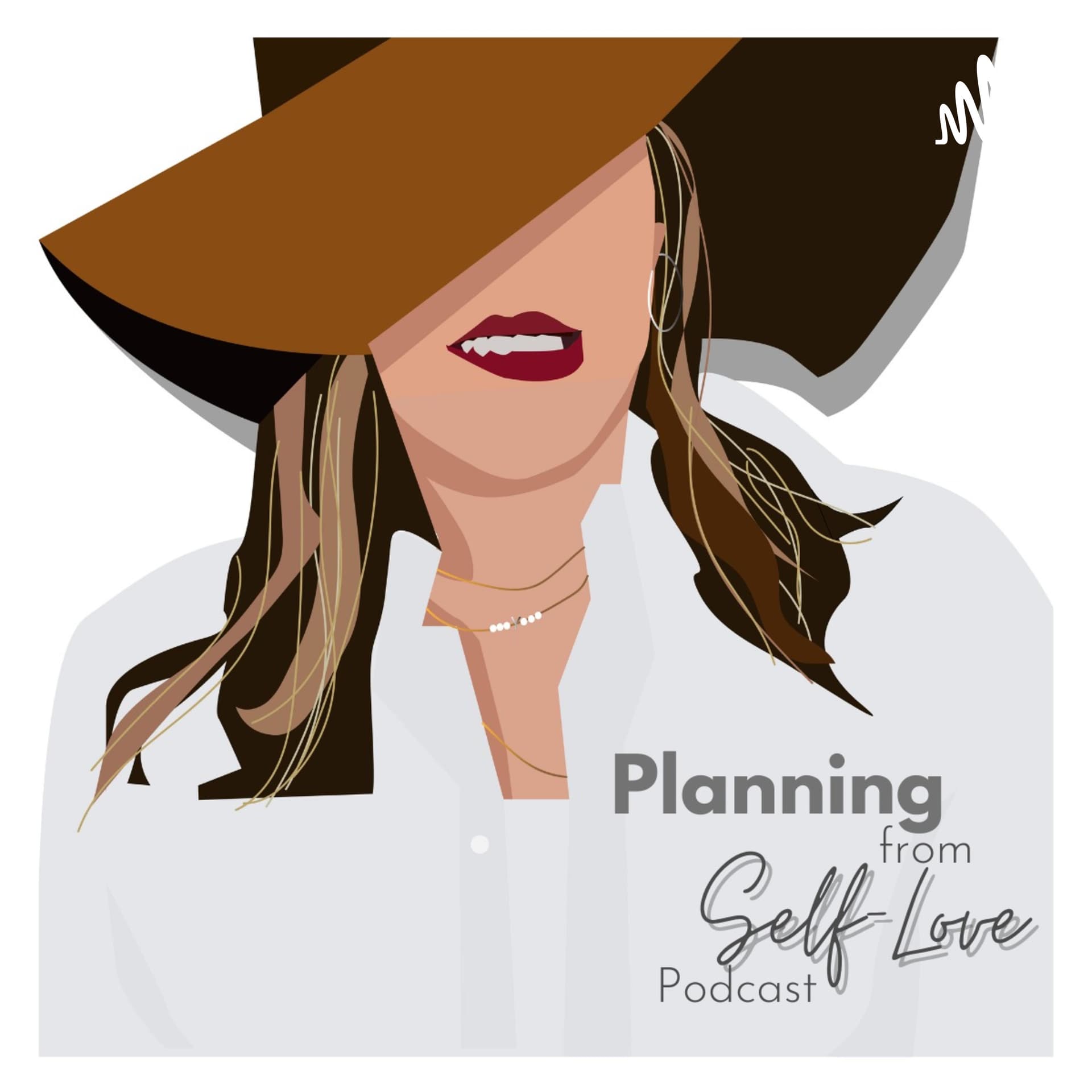 Planning from Self-Love - Podcasts