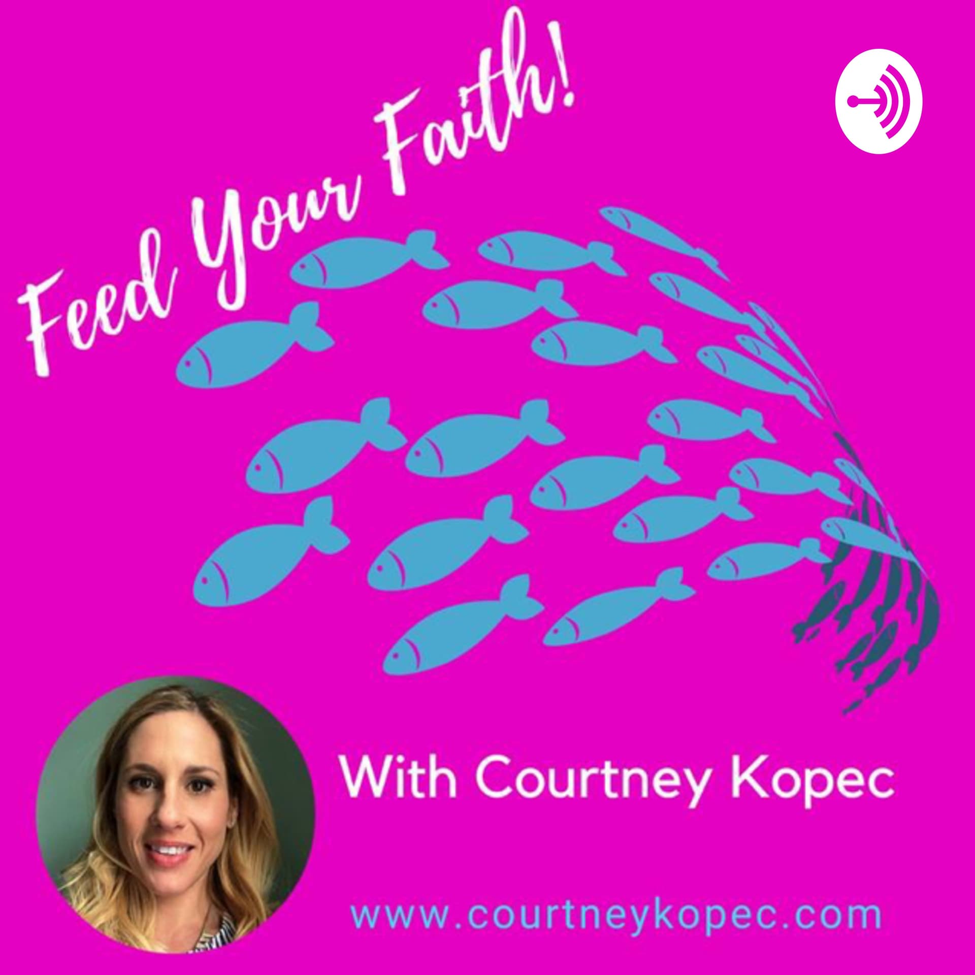 Feed Your Faith with Courtney Kopec - Podcastler