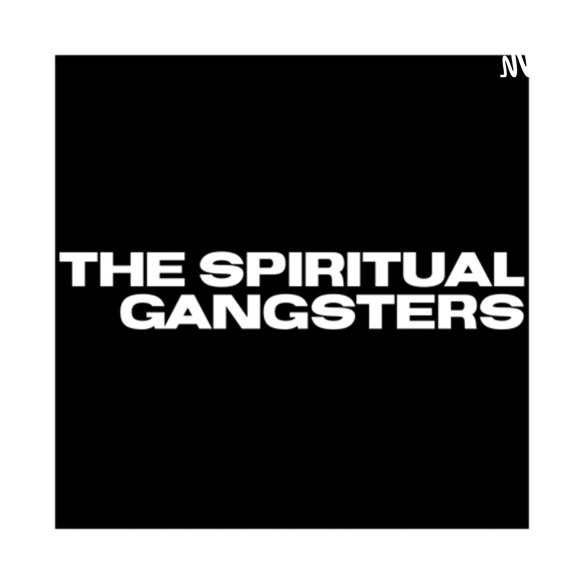 The Spiritual Gangsters - Podcasts