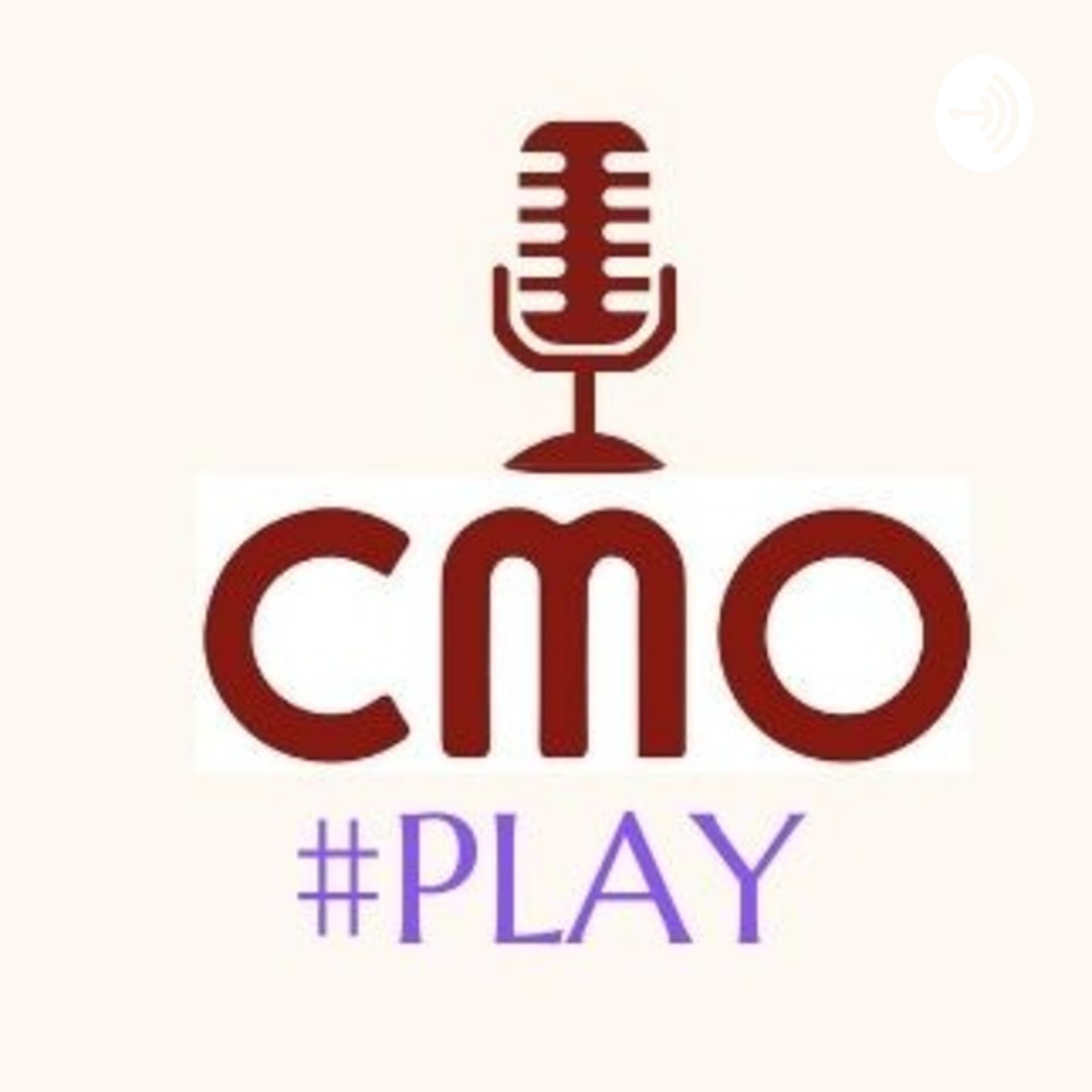 CMO PLAY - Podcasts