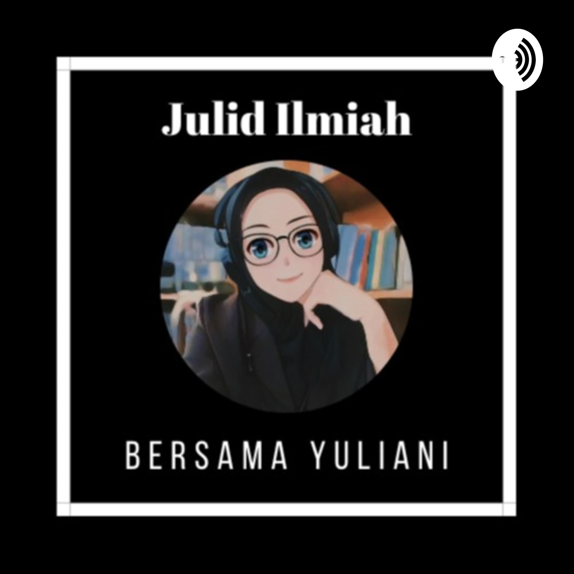Julid Ilmiah bersama Yuliani - Podcasts