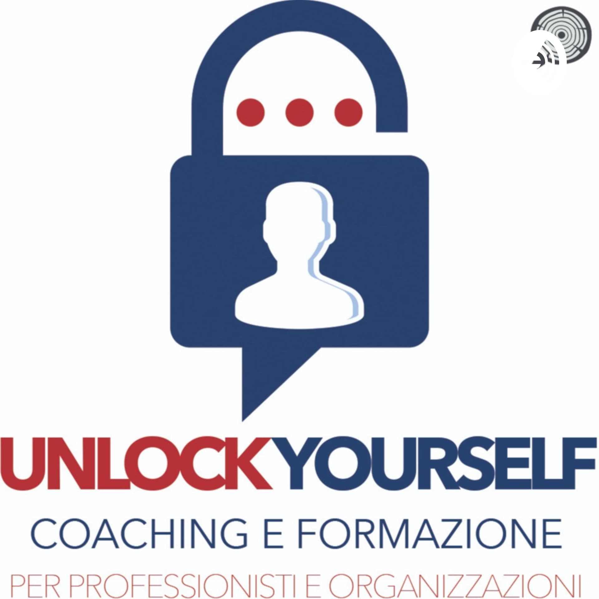 Unlock Yourself: coaching, formazione e HR management per la crescita professionale e organizzativa! - Podcast