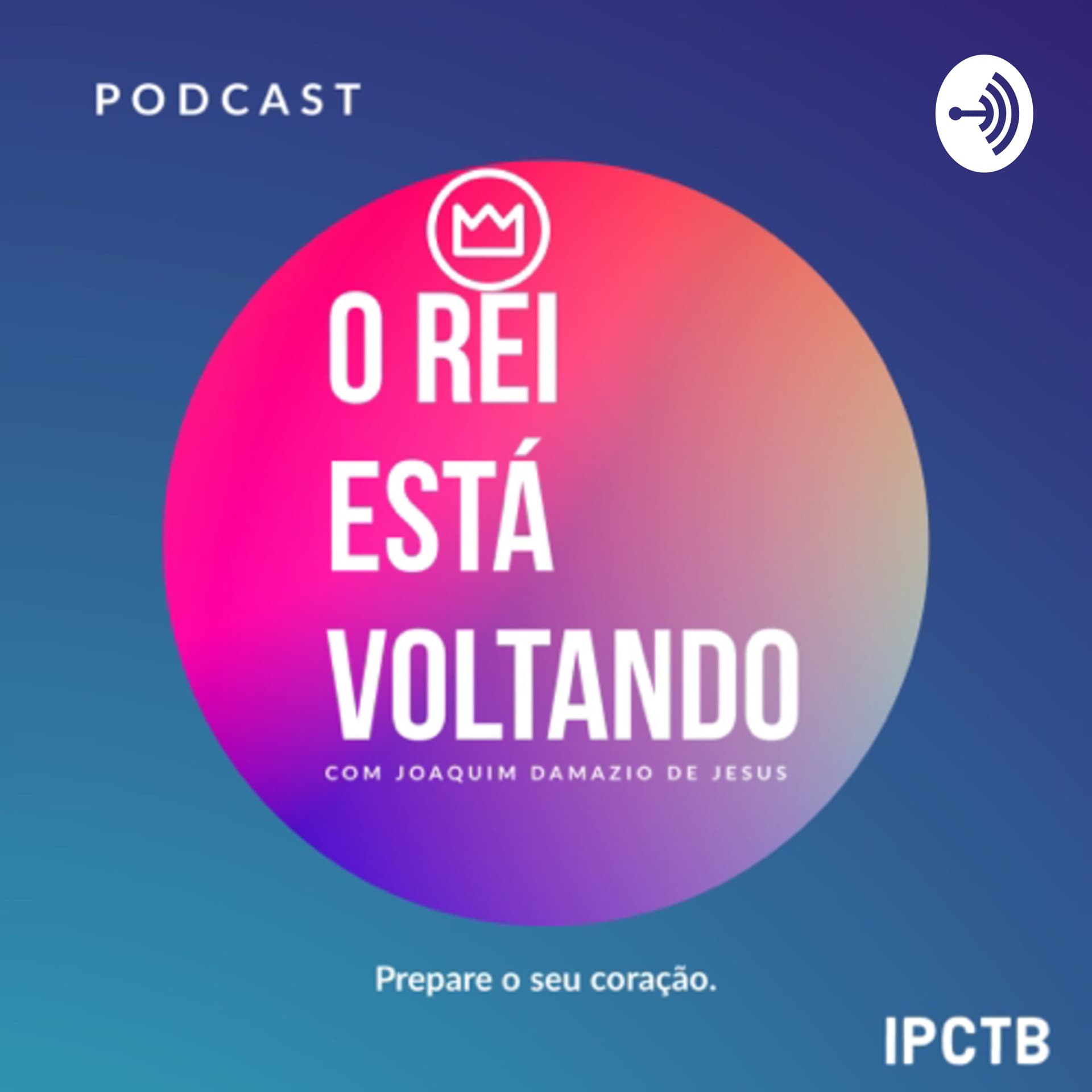 O Rei está voltando - Podcasts