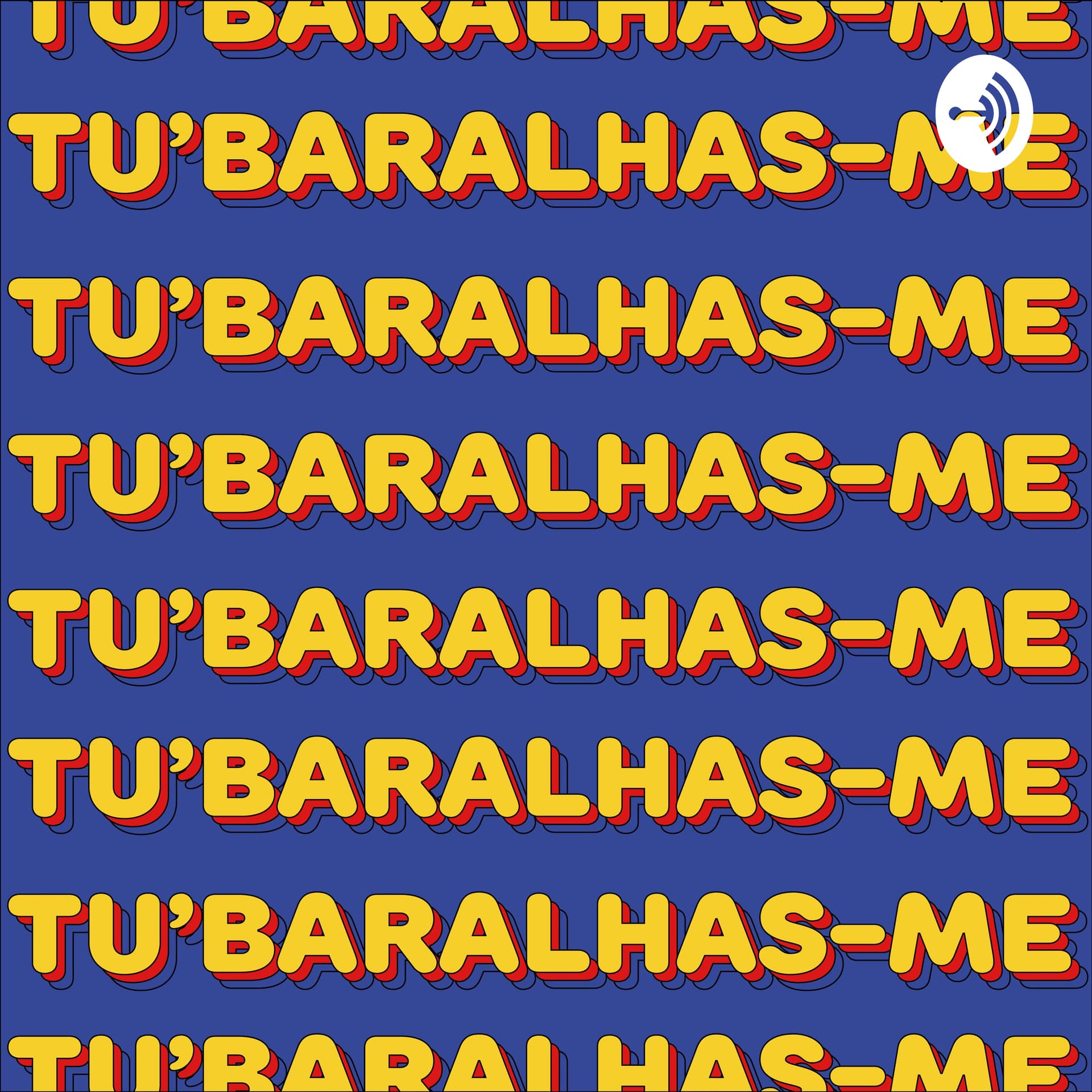 TU'BARALHAS-ME - Podcasts