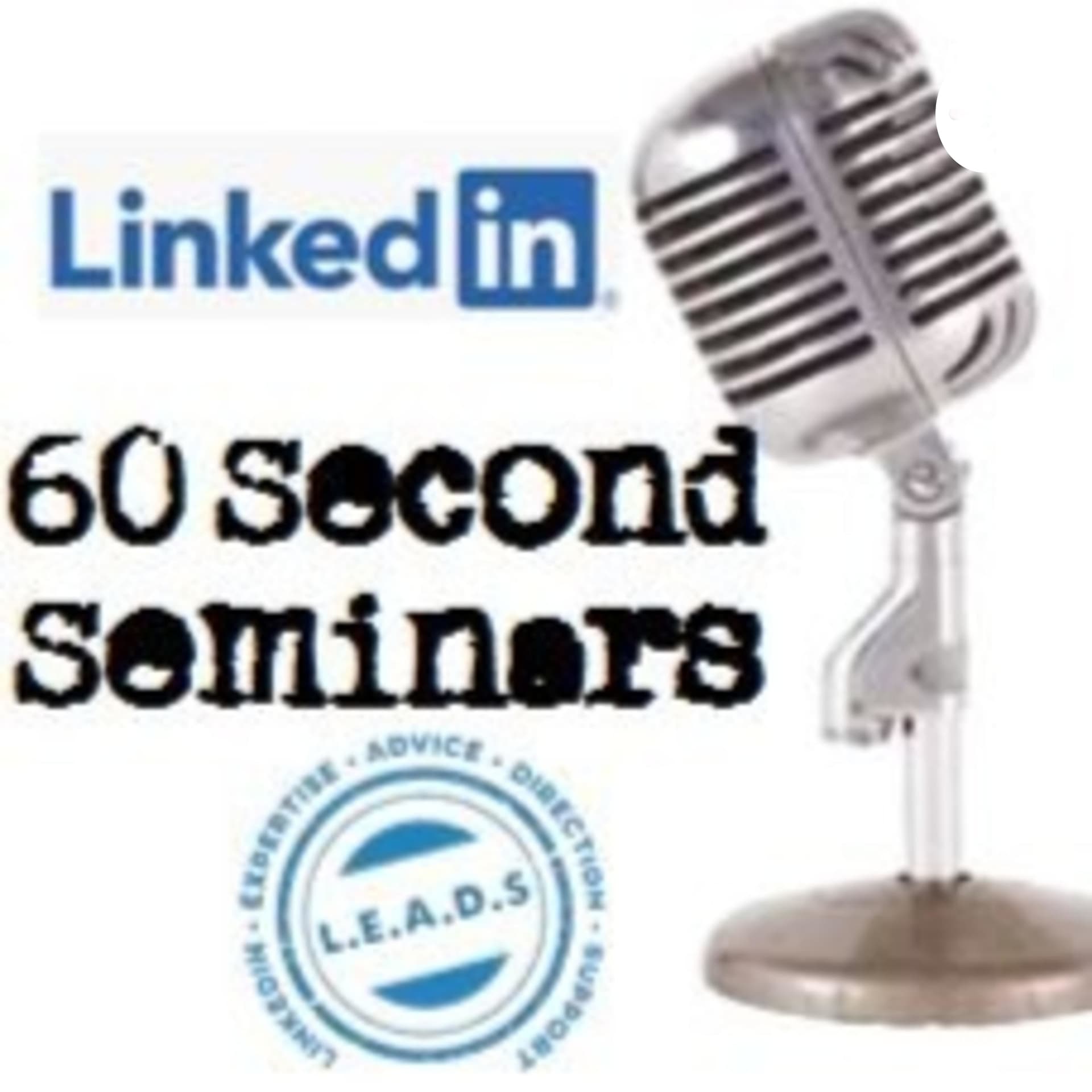 The 6o Second Seminar - LinkedIn and Marketing Insights from Angus Grady - Podcasts