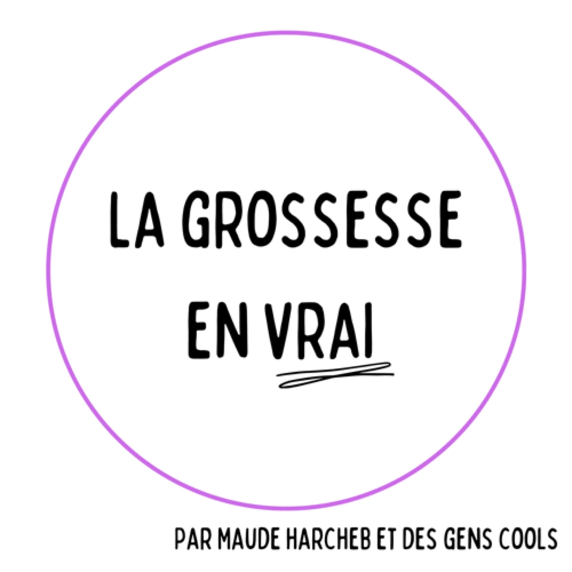 La grossesse en vrai - Podcasts