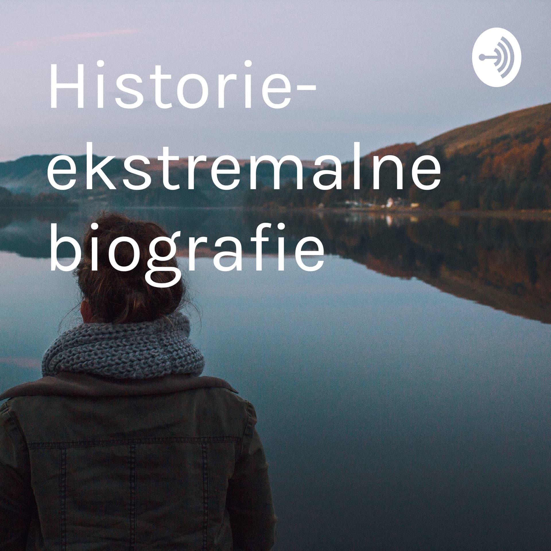 Ekstremalne biografie - Podcasts