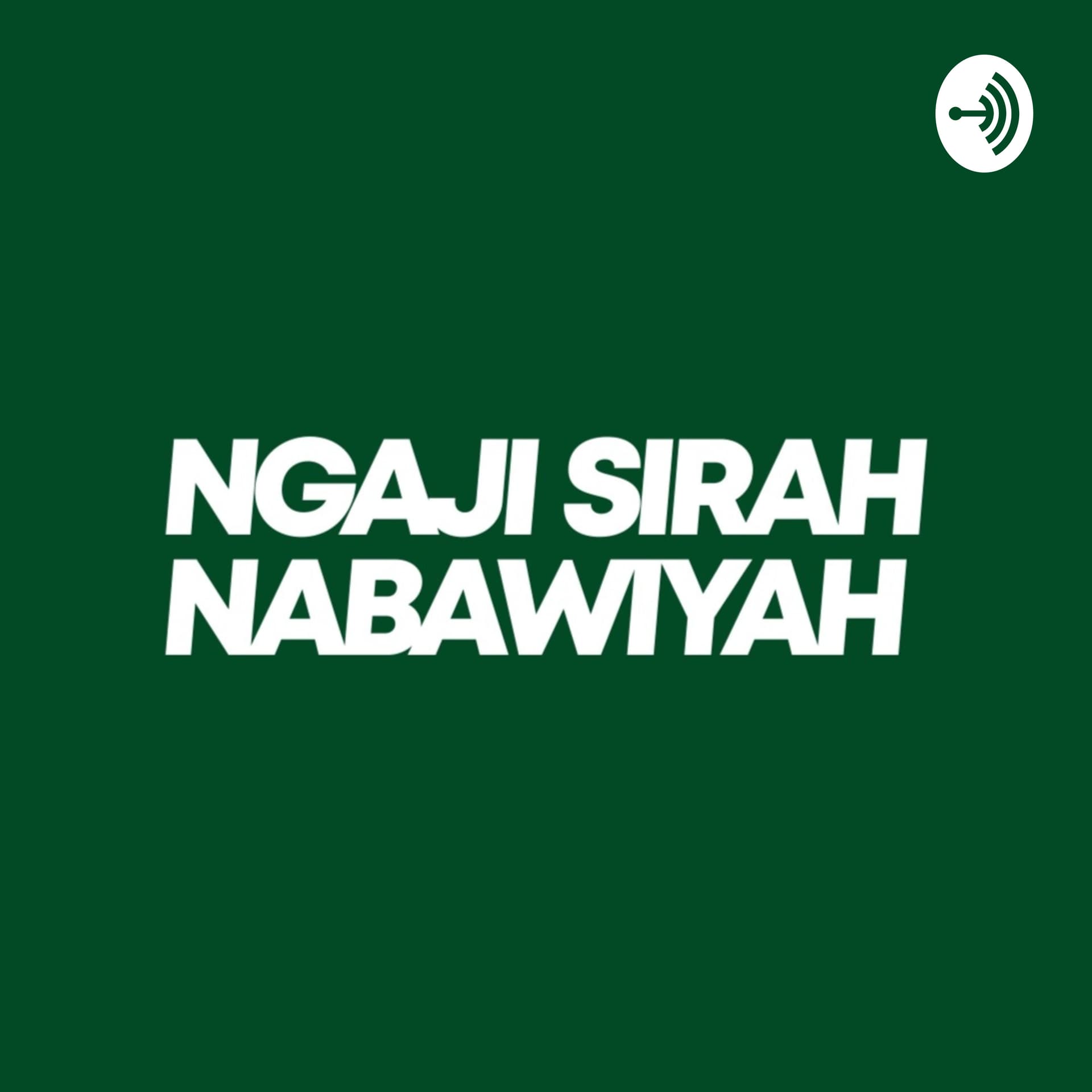 Ngaji Sirah Nabawiyah - Podcasts