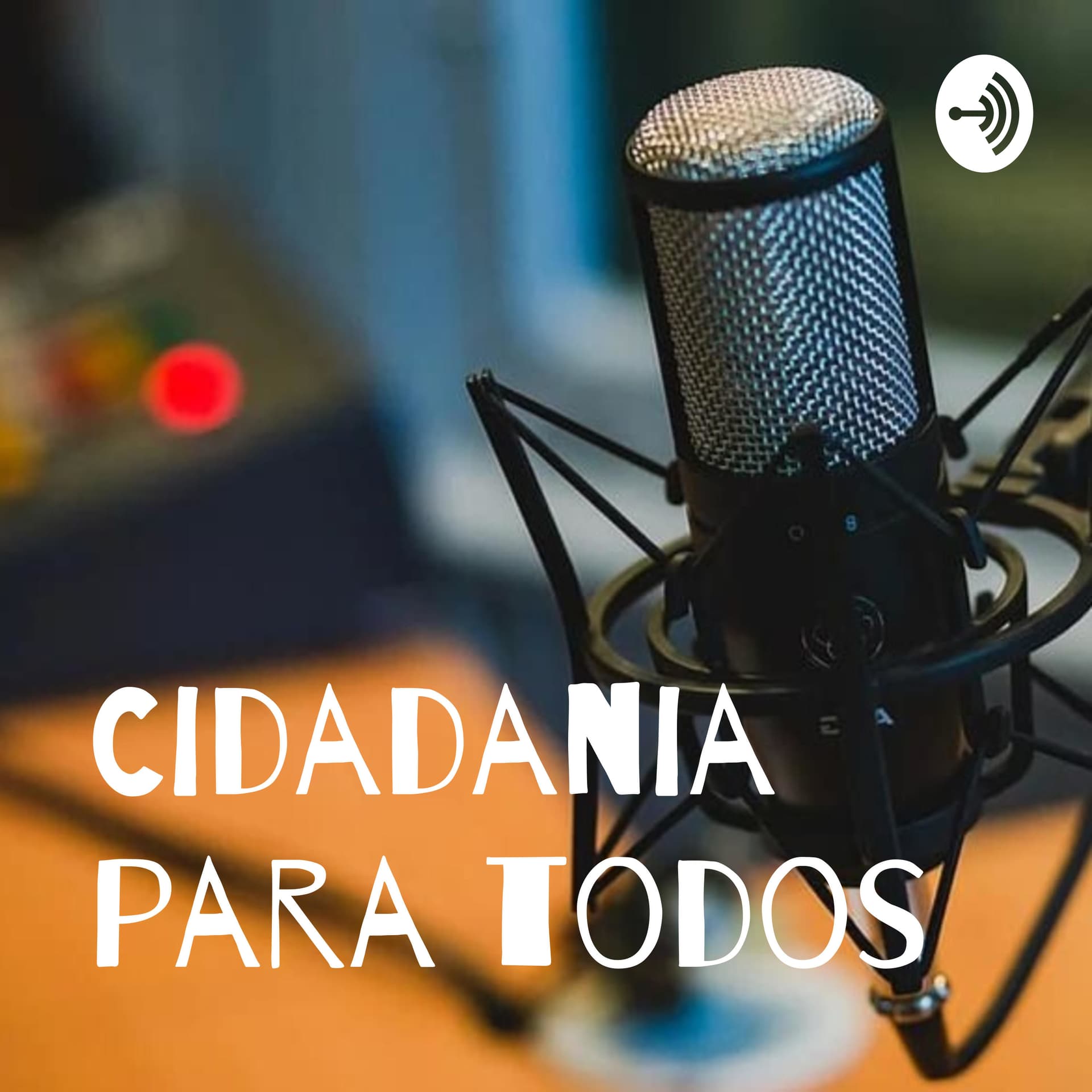 Cidadania para todos - Podcasts