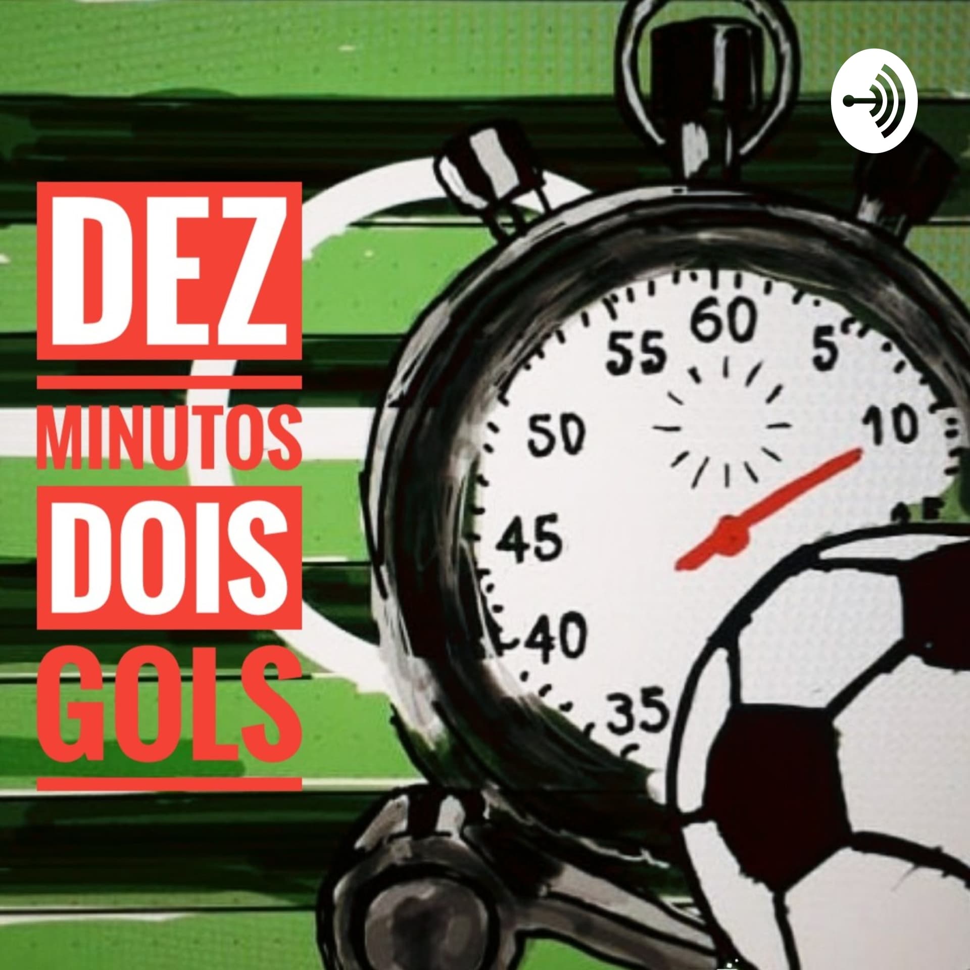 Dez Minutos/Dois Gols - Podcasts