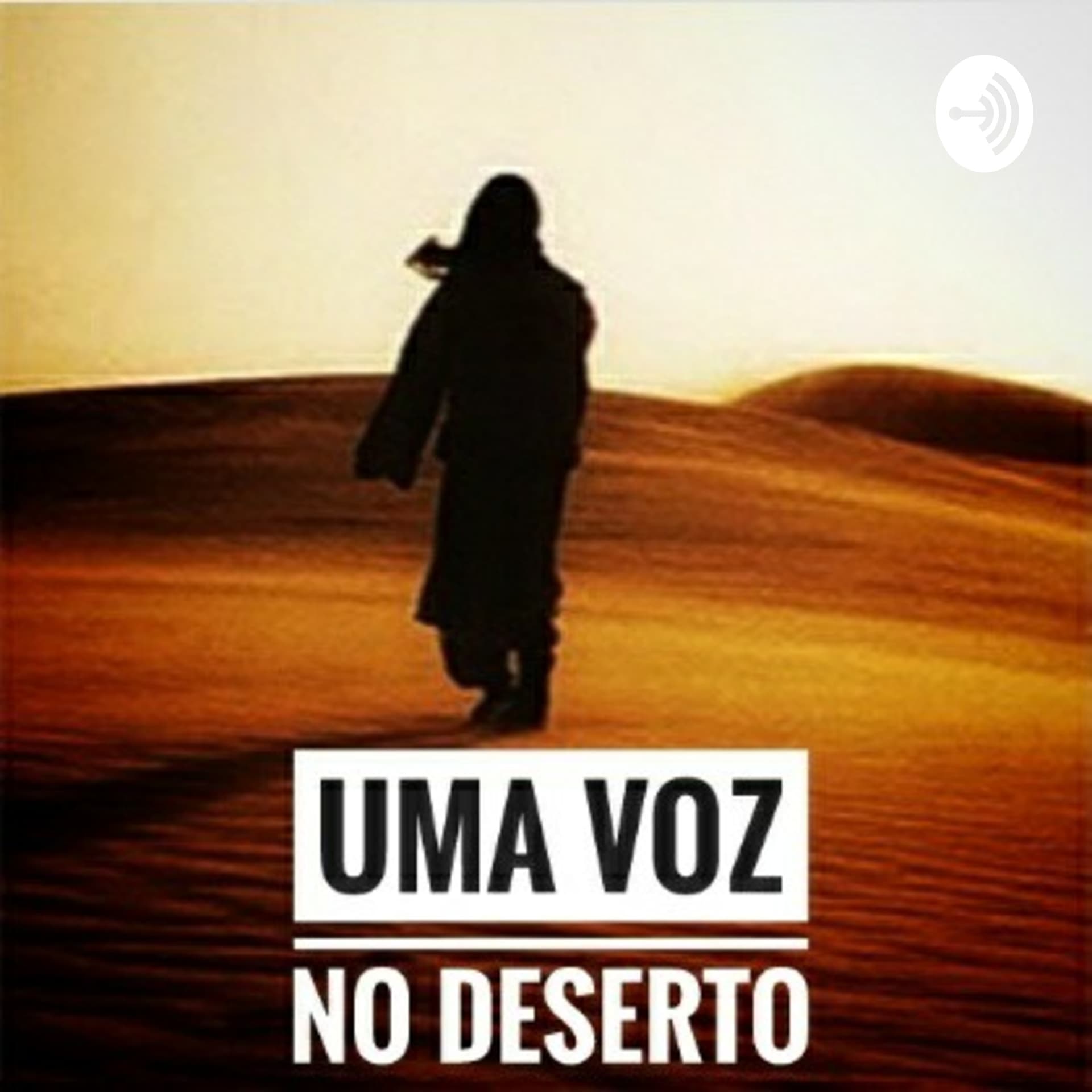 Uma Voz No Deserto - Podcasts