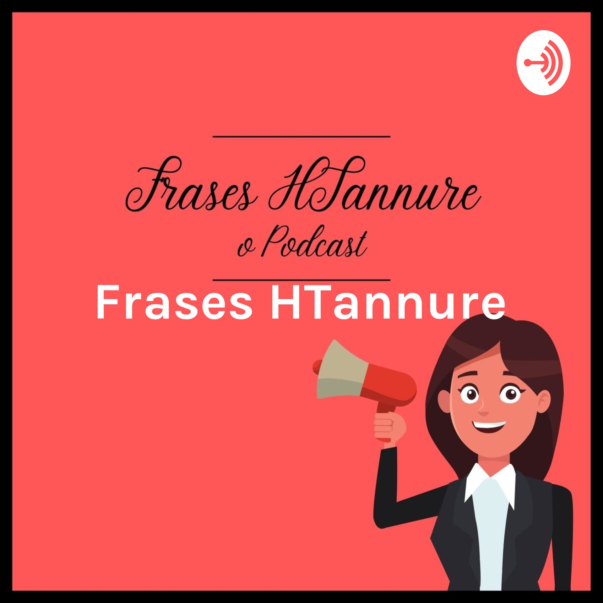 Frases HTannure - Reflexões de Coração para Coração - Podcasts