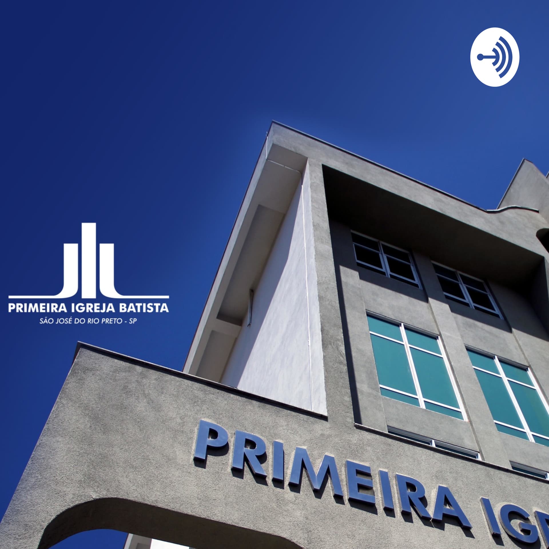 Primeira Igreja Batista em São José do Rio Preto - Podcasty
