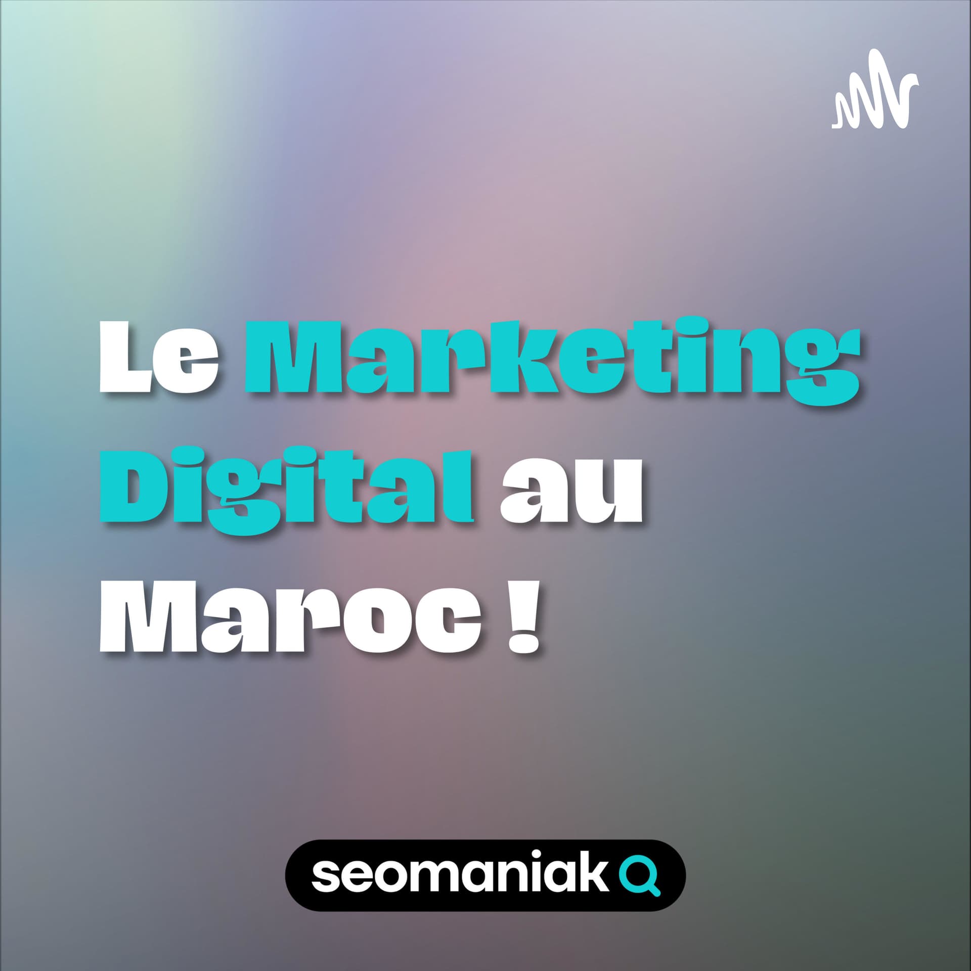 Le Marketing Digital au Maroc - Podcasts