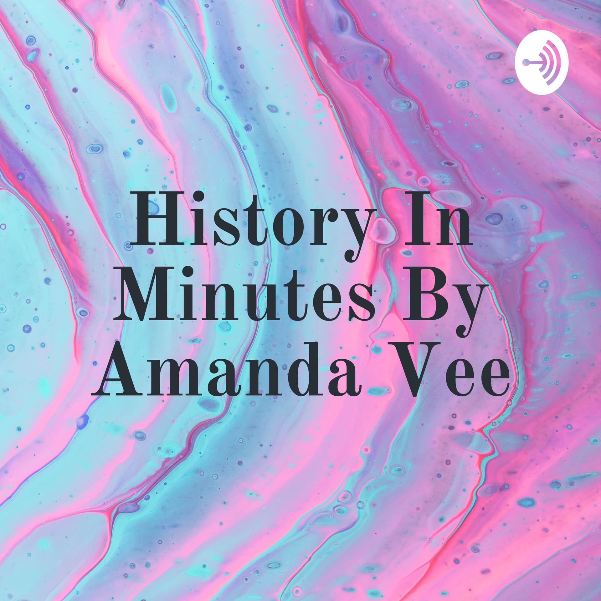 History In Minutes By Amanda Vee - Podcasts