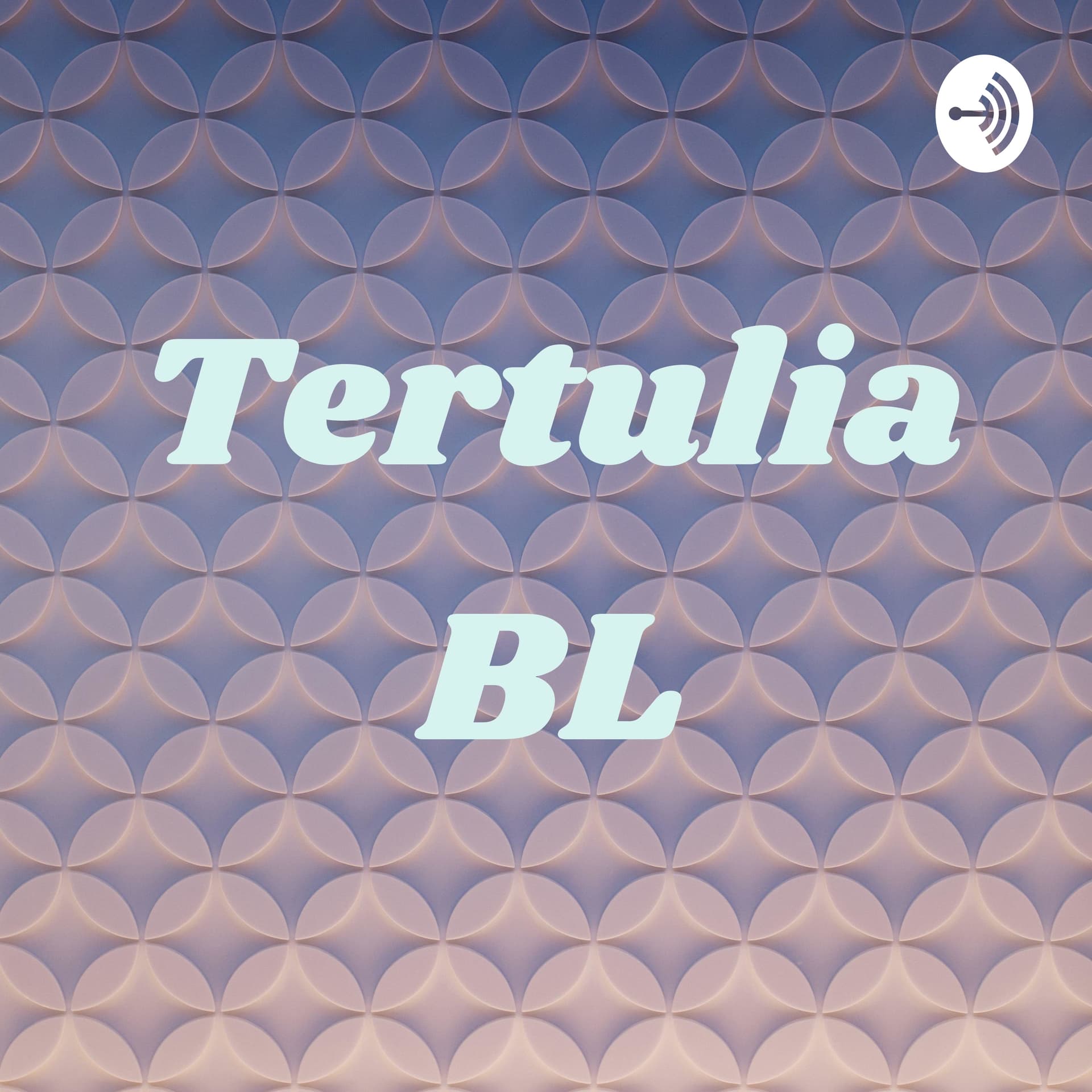 Tertulia BL - Podcasts