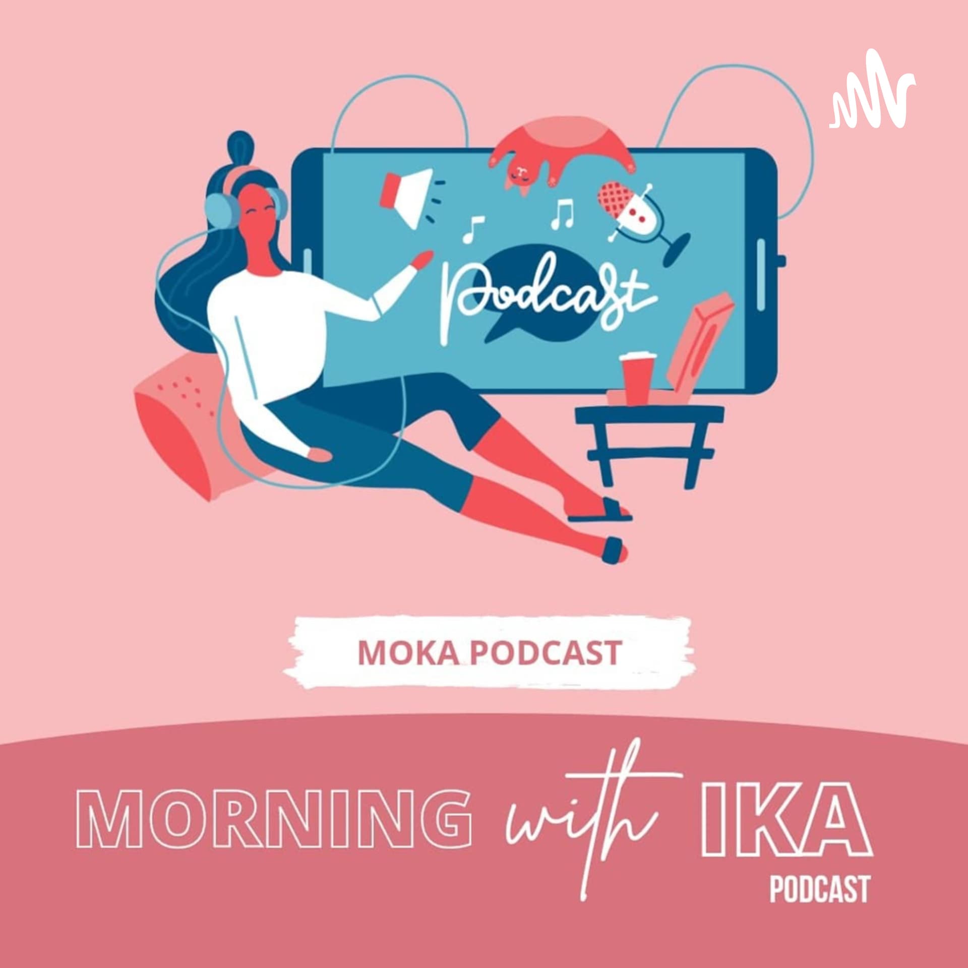 Morning With Ika (MOKA) - Podcasts