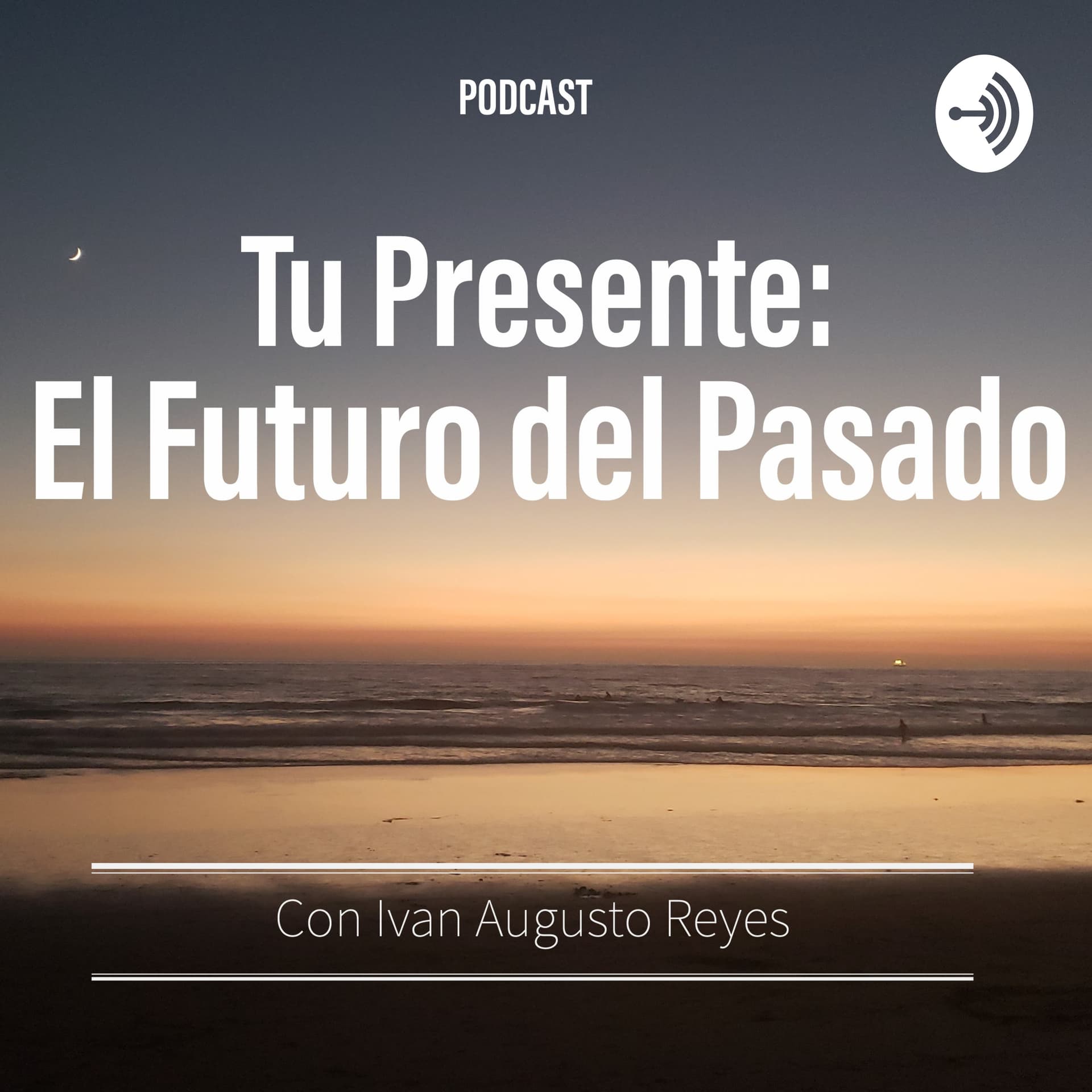 Tu Presente: El Futuro Del Pasado - بودكاست