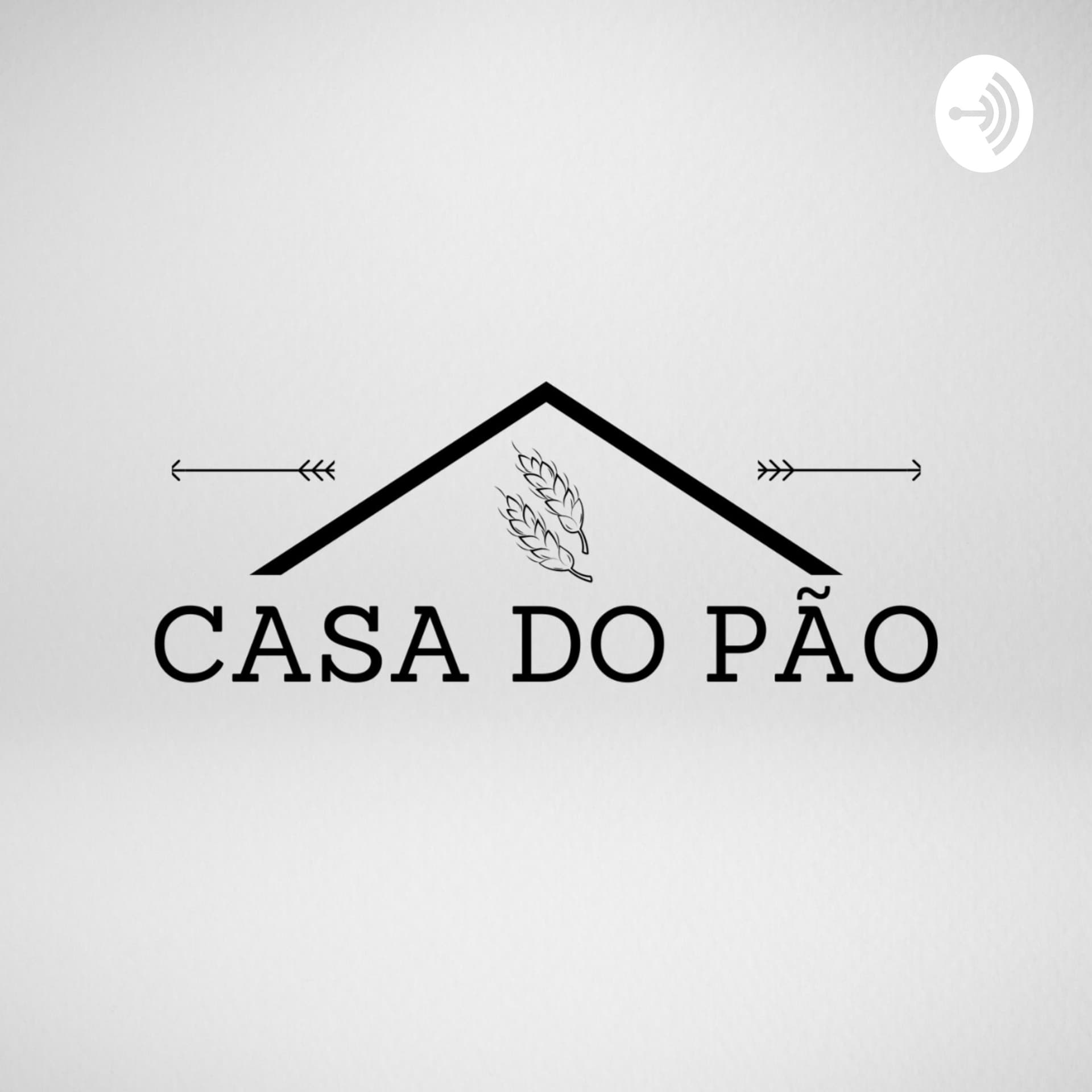 Casa do Pão - Podcasts
