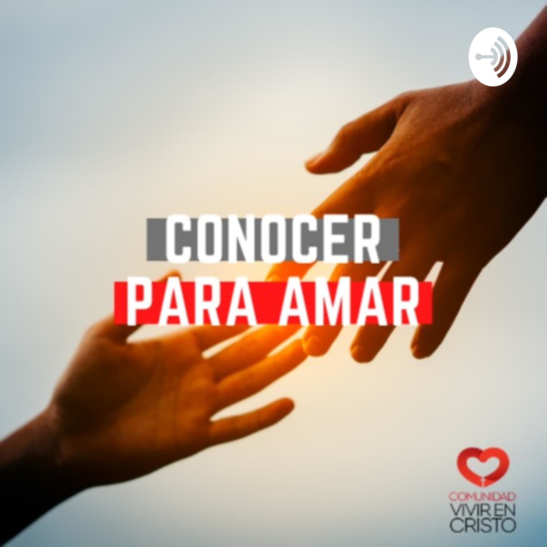Conocer para Amar - Podcasts