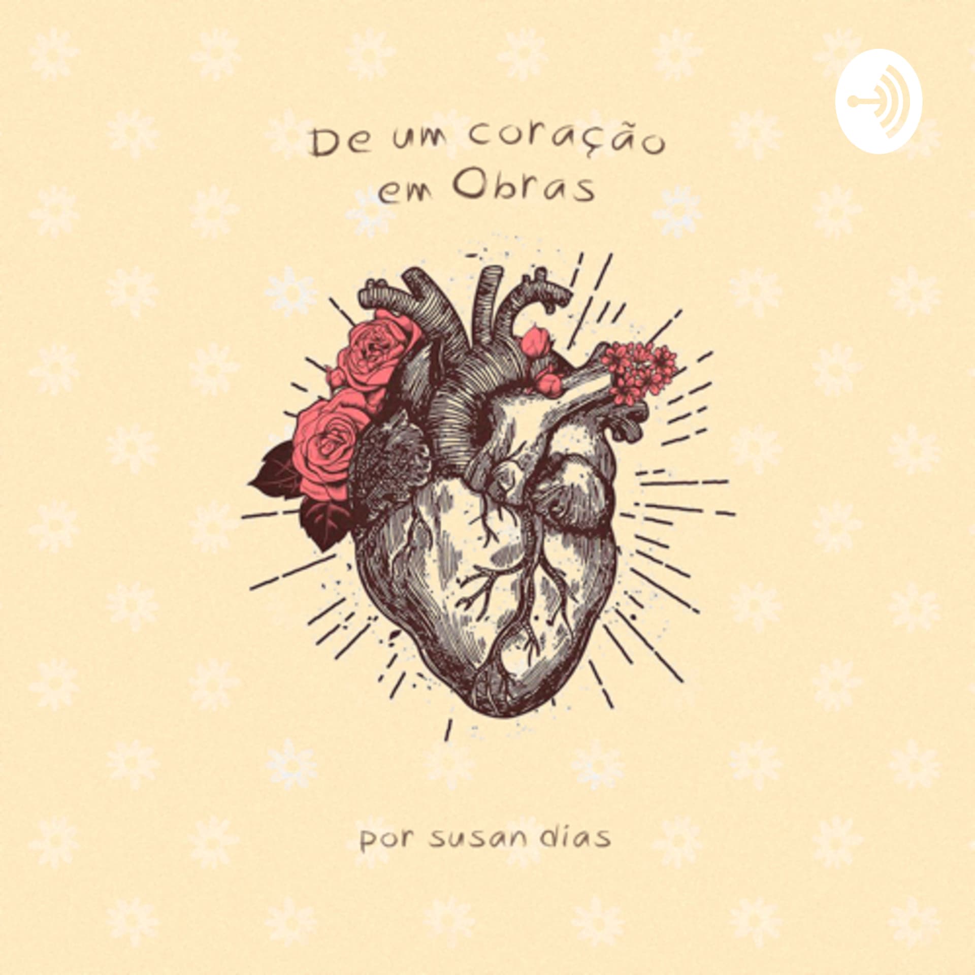 De um coração em obras - Podcasts