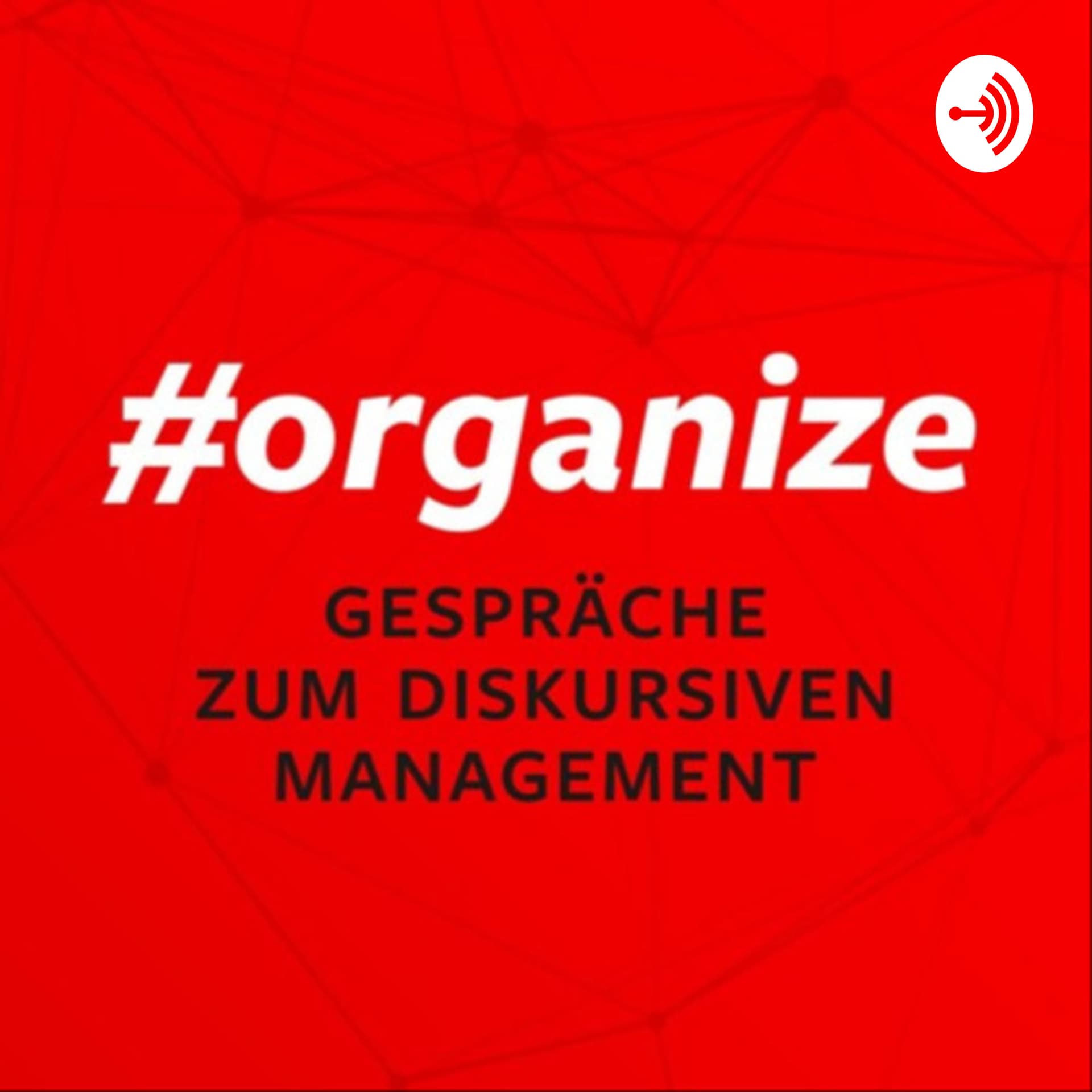 #organize – Gespräche zum diskursiven Management - Podcasts