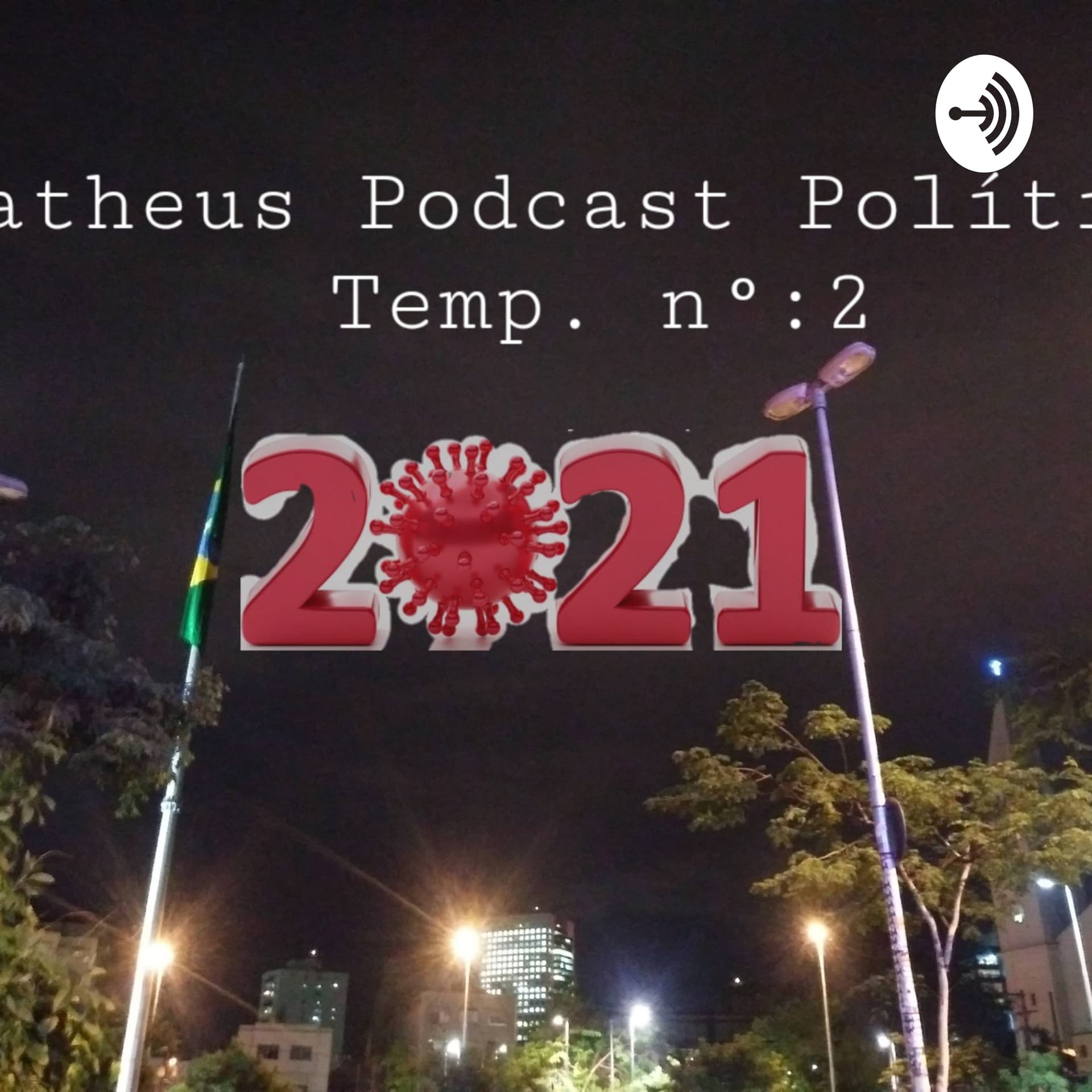 Matheus Podcast Político - Podcasts