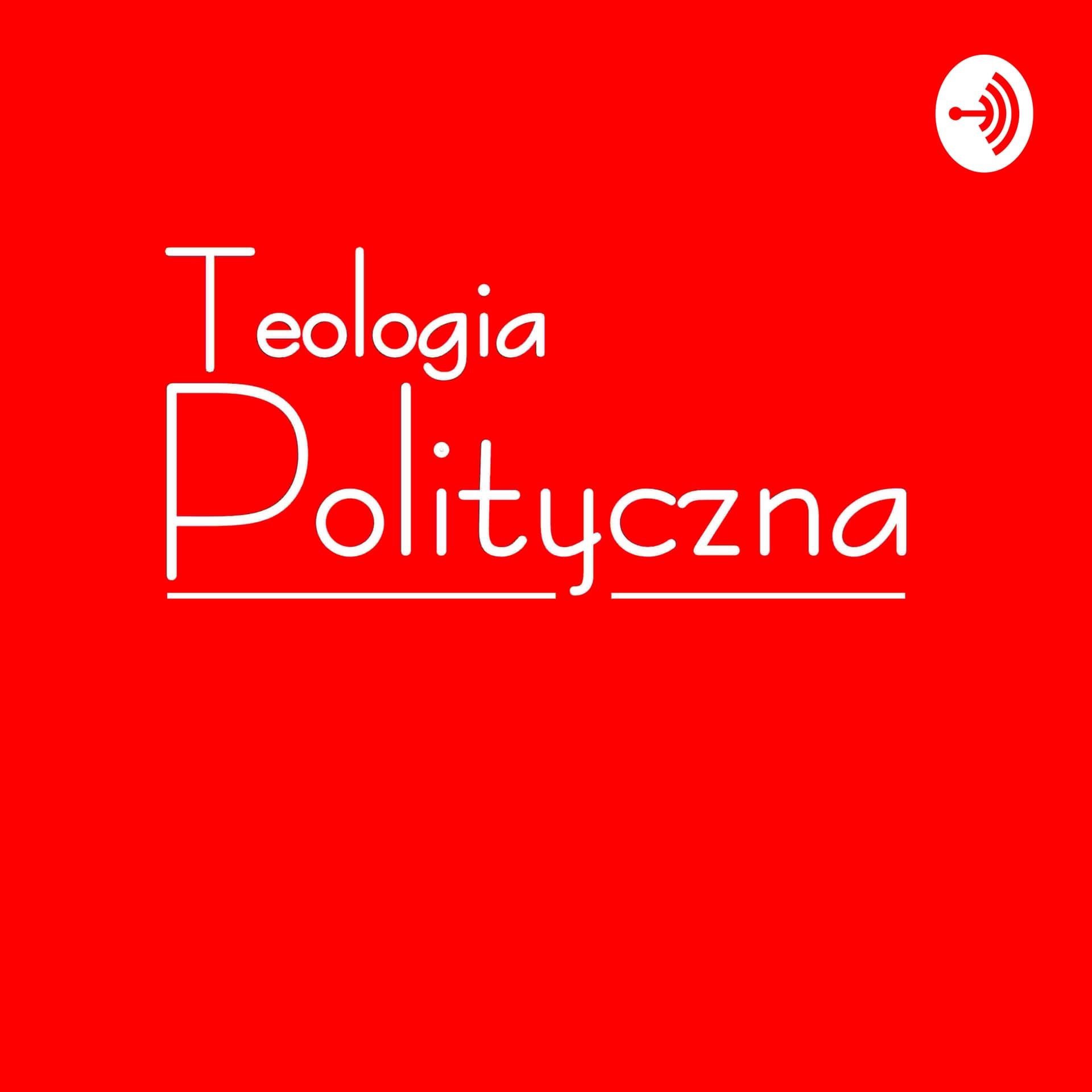 Podcasty Teologii Politycznej - Podcasts