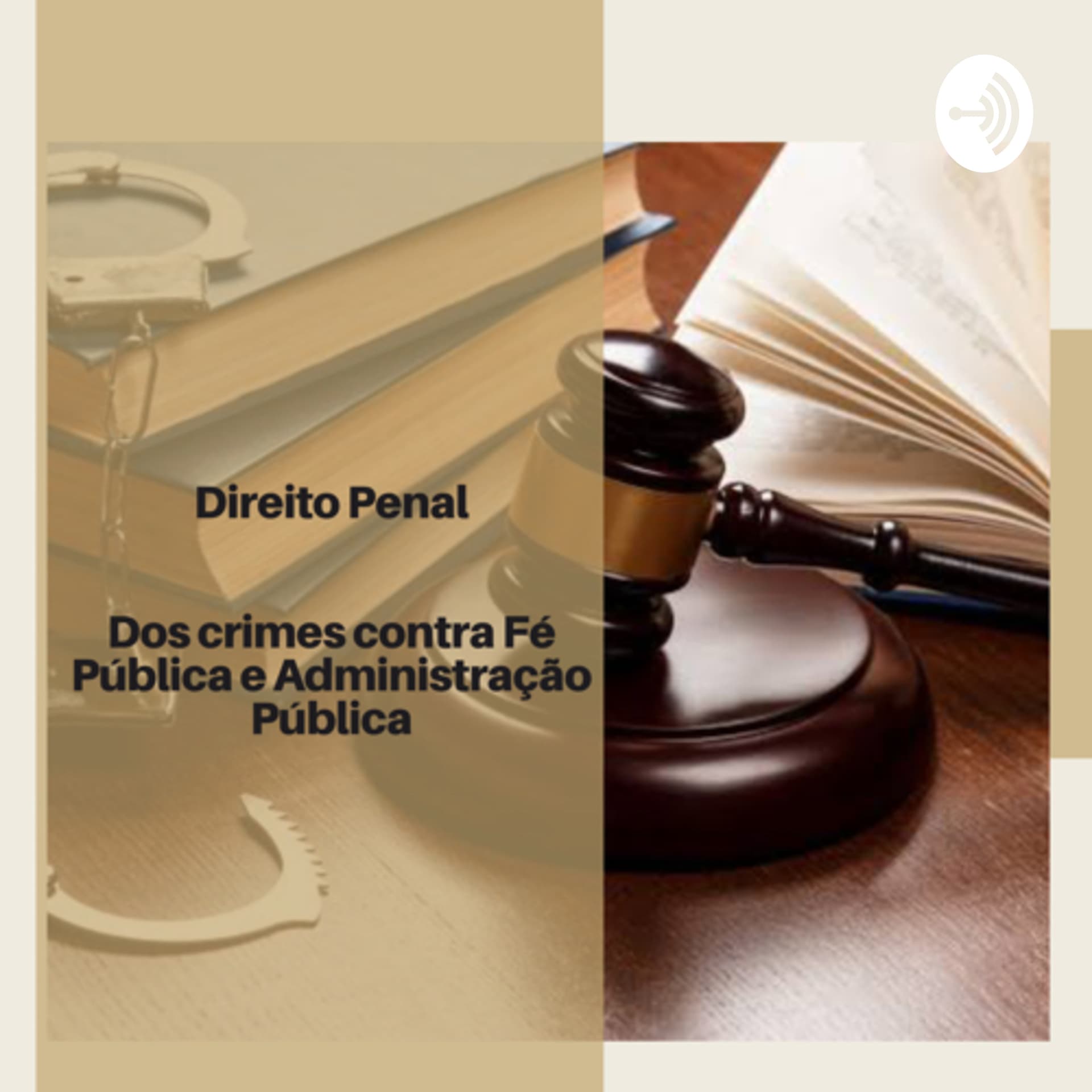 Dos crimes contra a Fé Pública e Administração Pública - Podcasts