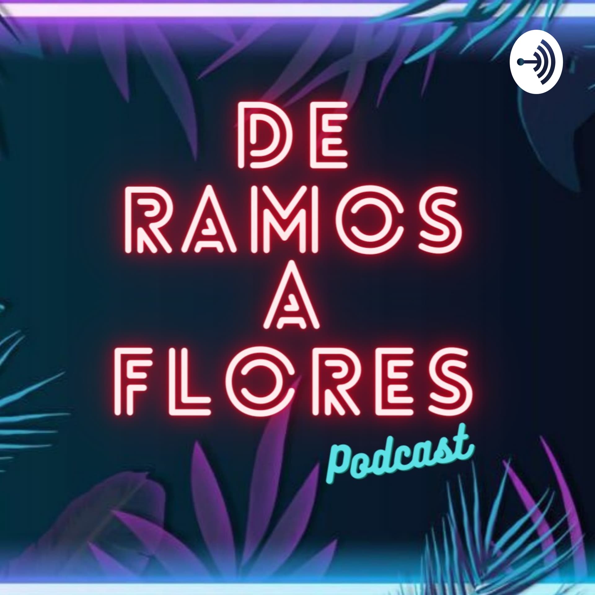 De ramos a flores - Podcasts