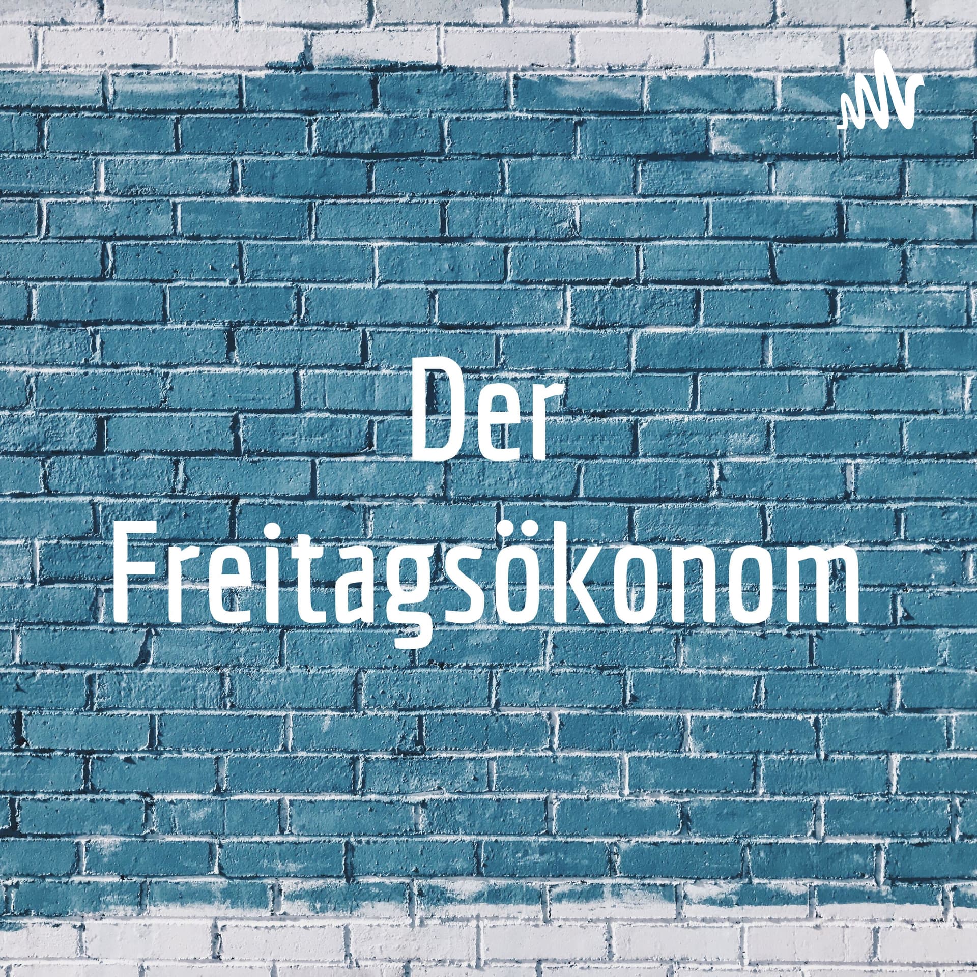 Der Freitagsökonom - Podcasts