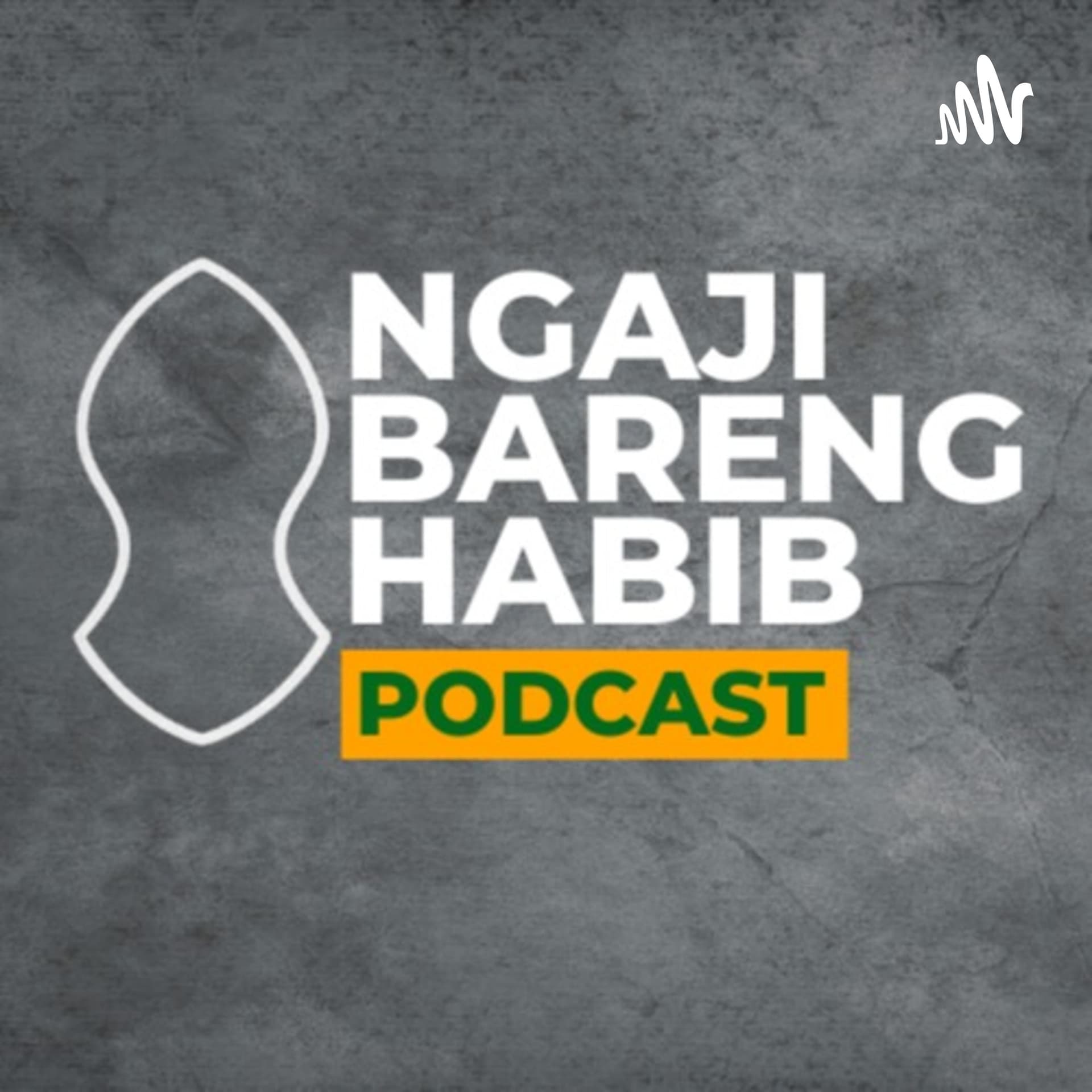NGAJI BARENG HABIB - Podcasts