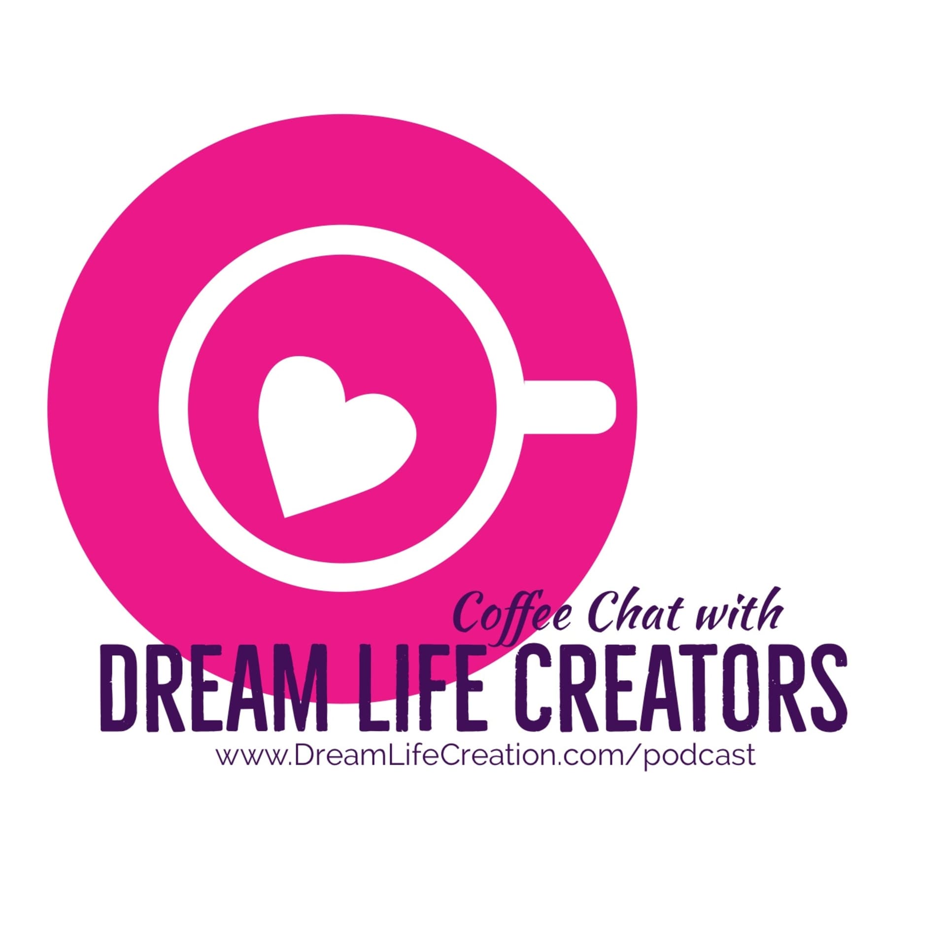 Coffee Chat with Dream Life Creators - Podcasts