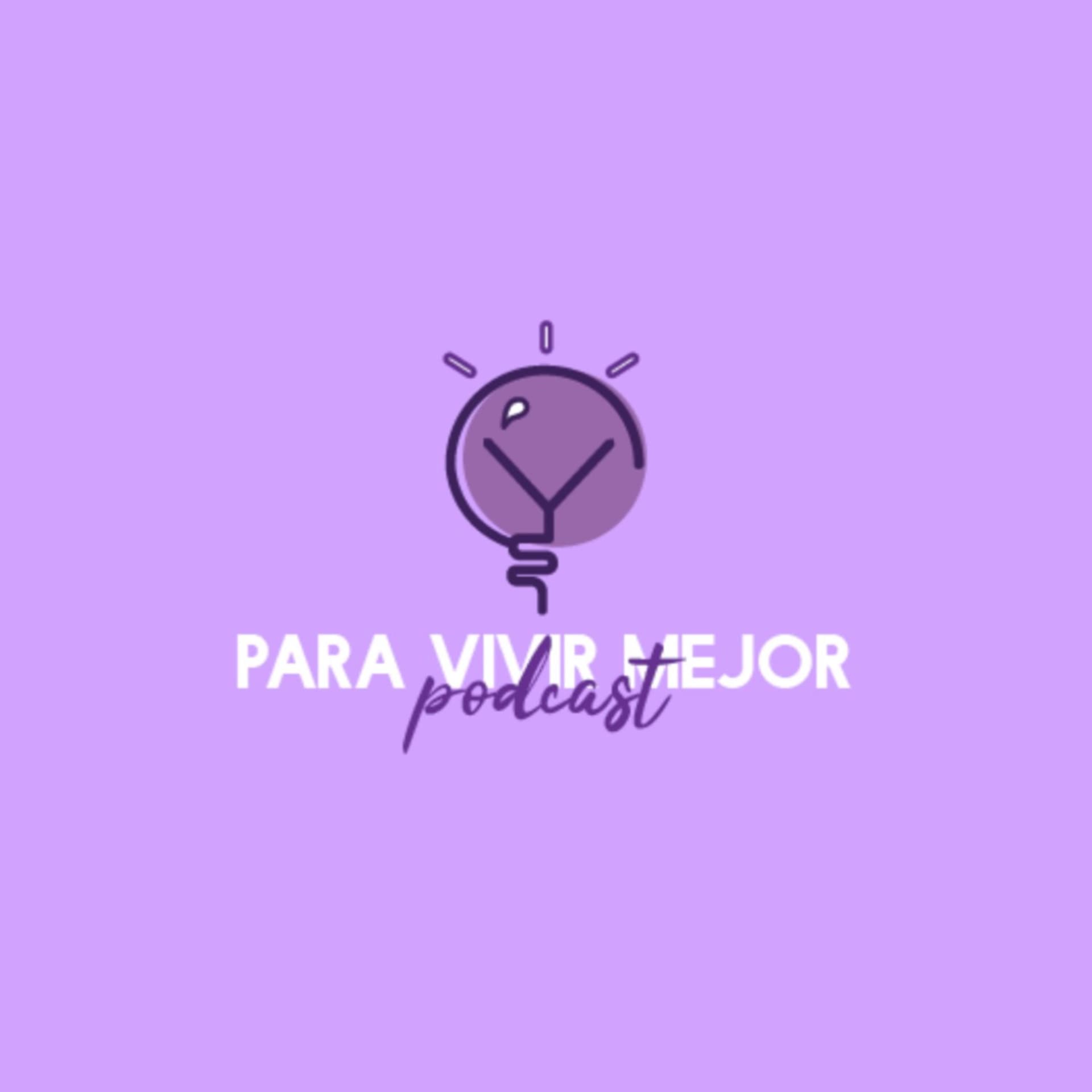 Para Vivir Mejor - Podcasts