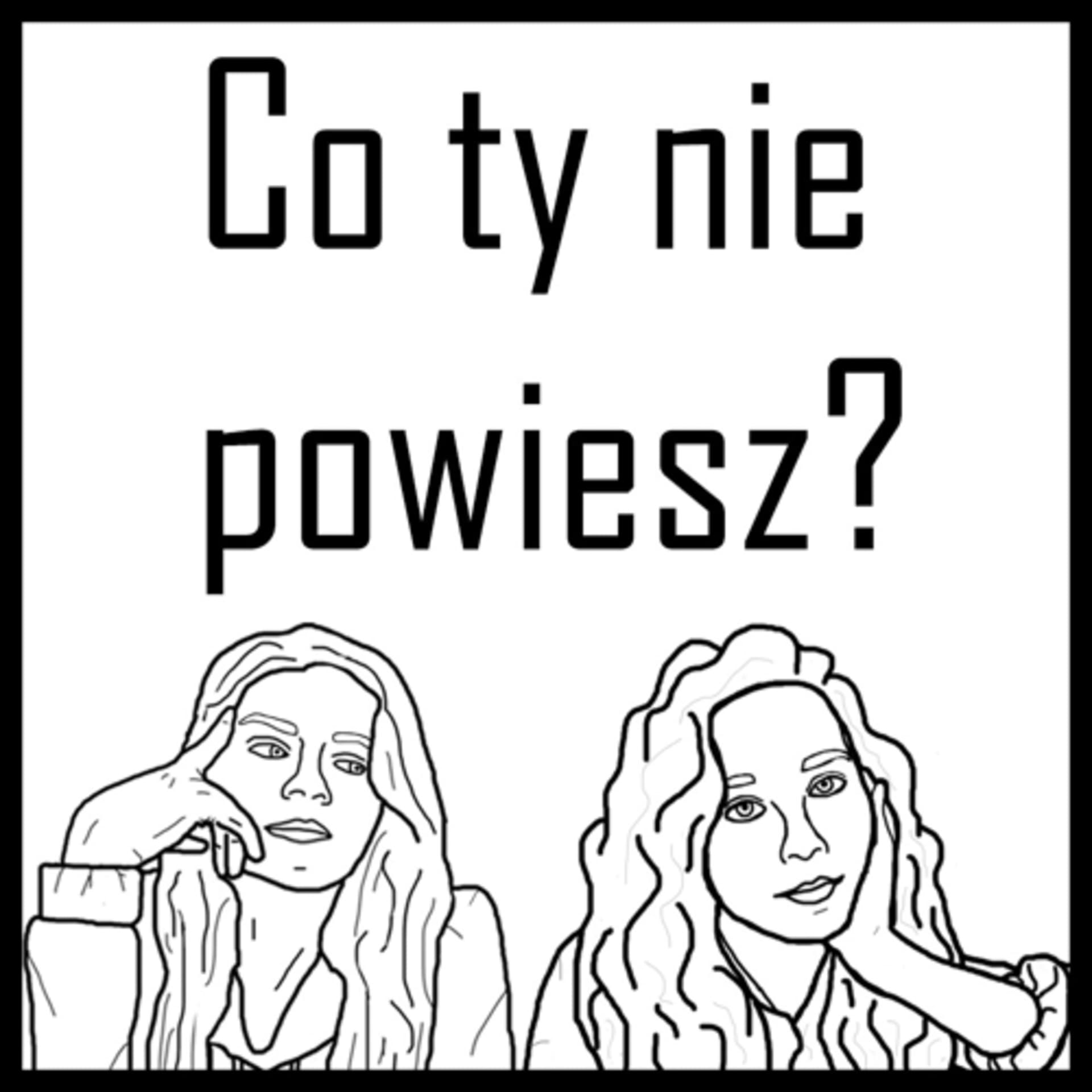 Co ty nie powiesz? - Podcasty