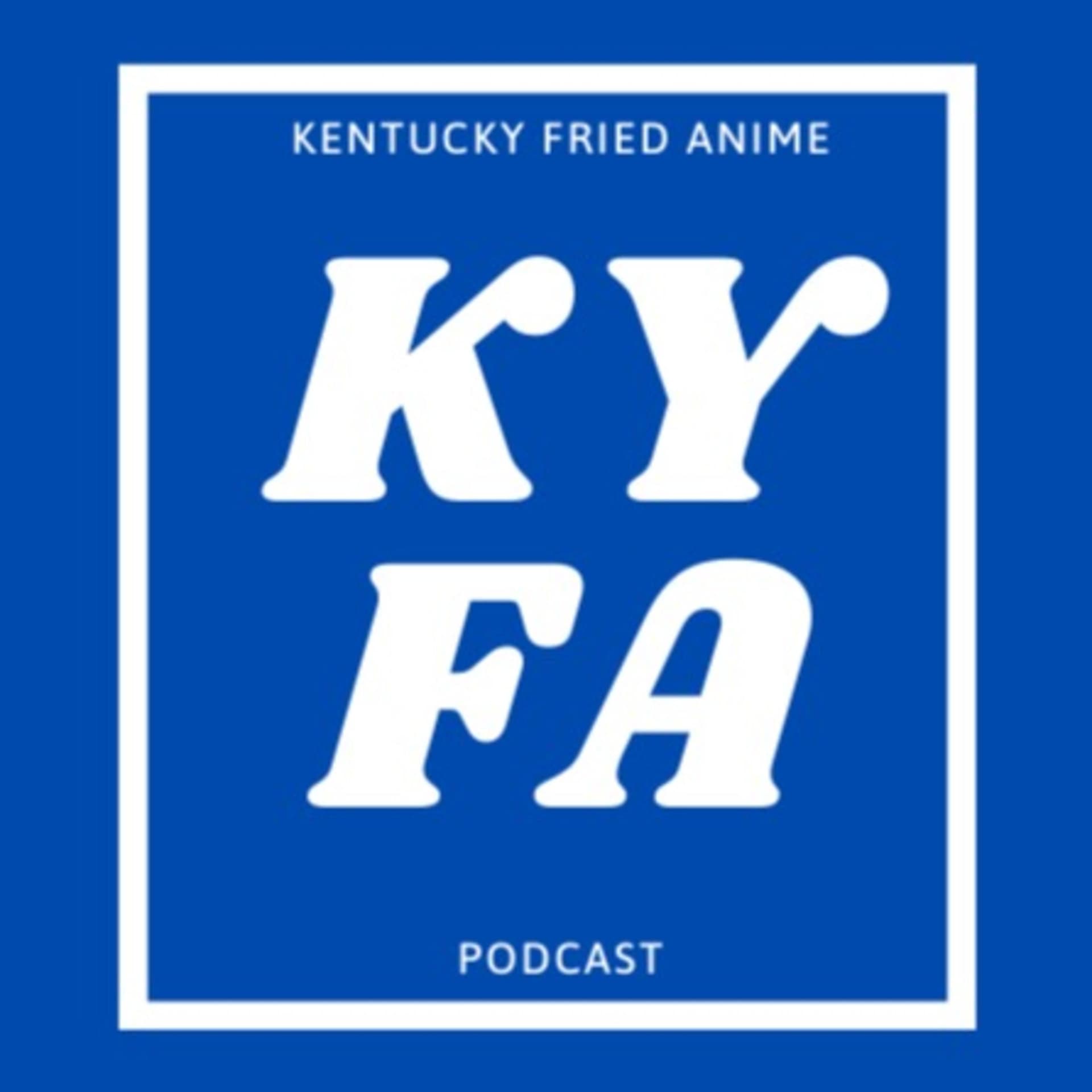Kentucky Fried Anime - Podcasts