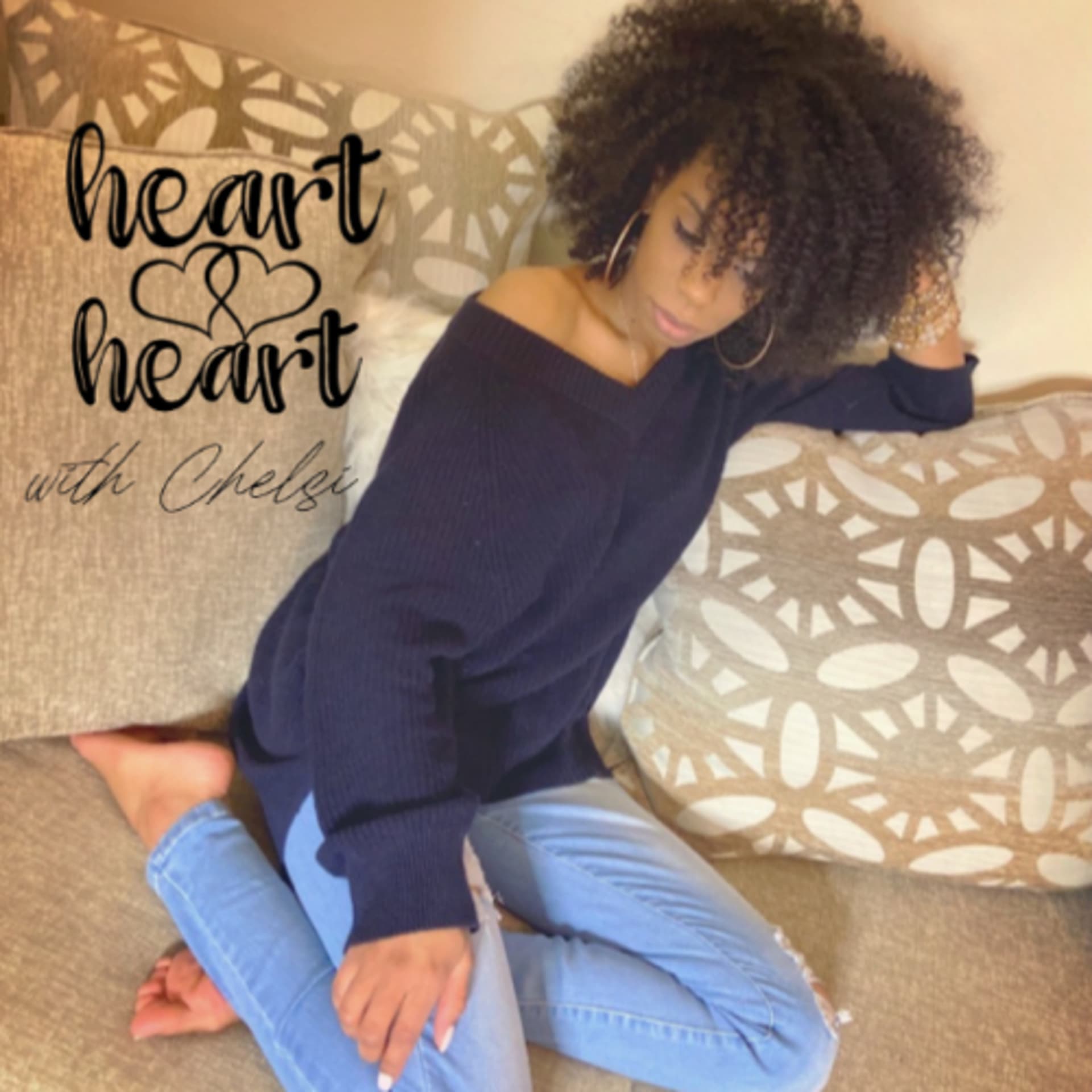 Heart to Heart with Chelsi - Podcasts