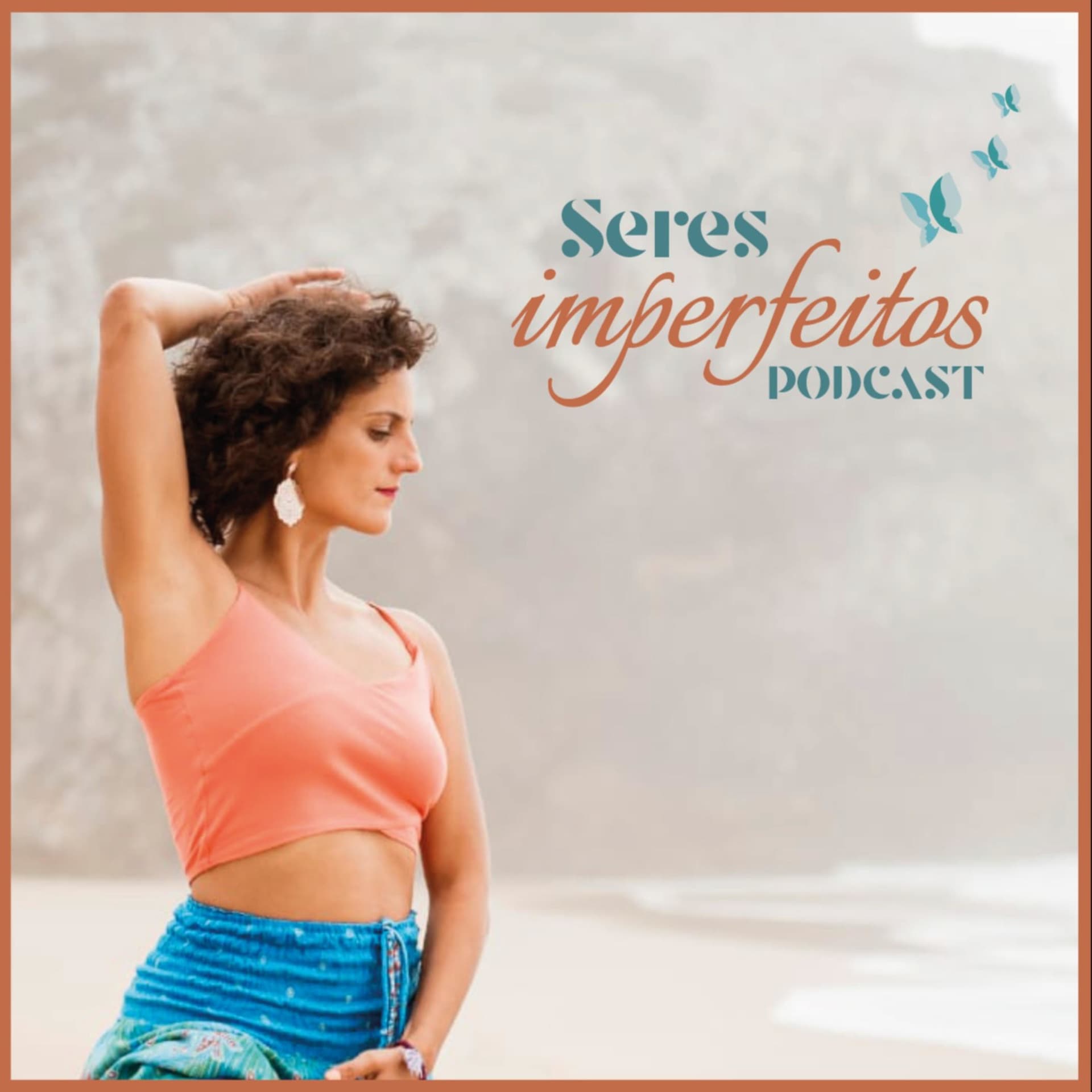 Seres imperfeitos - Podcasts