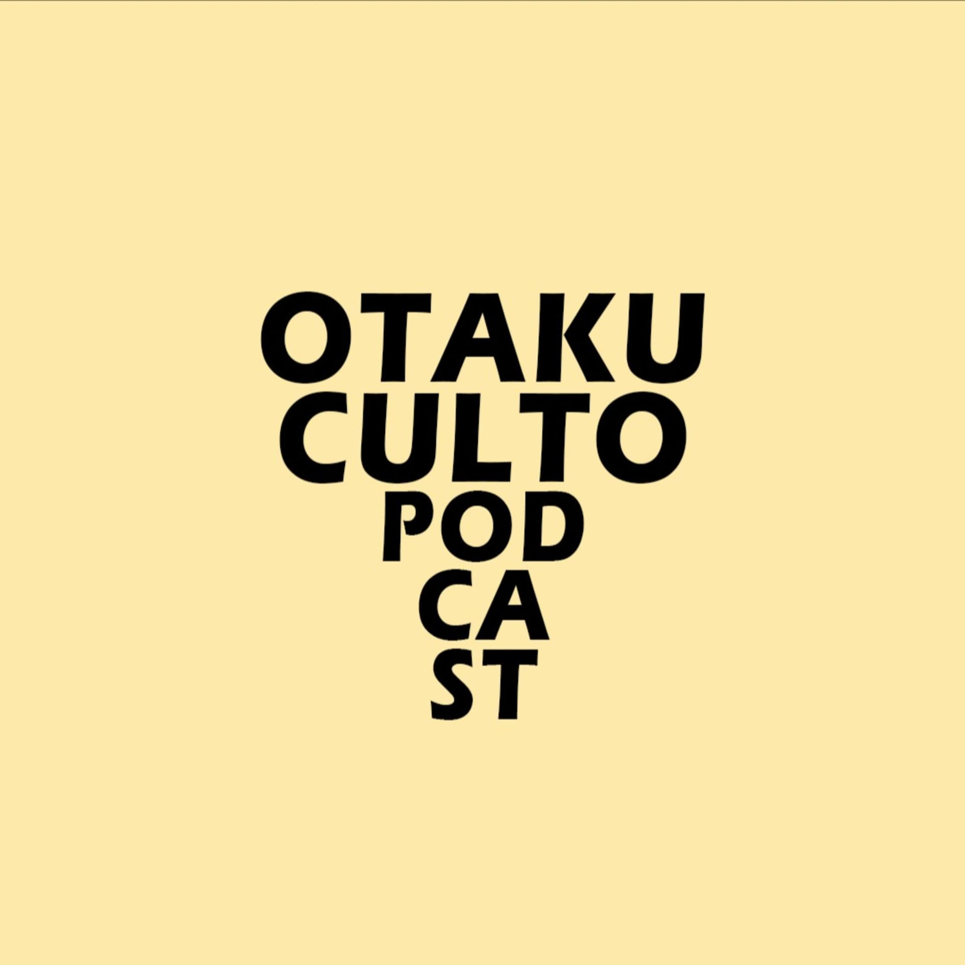 Otaku Culto Podcast - Podcasts