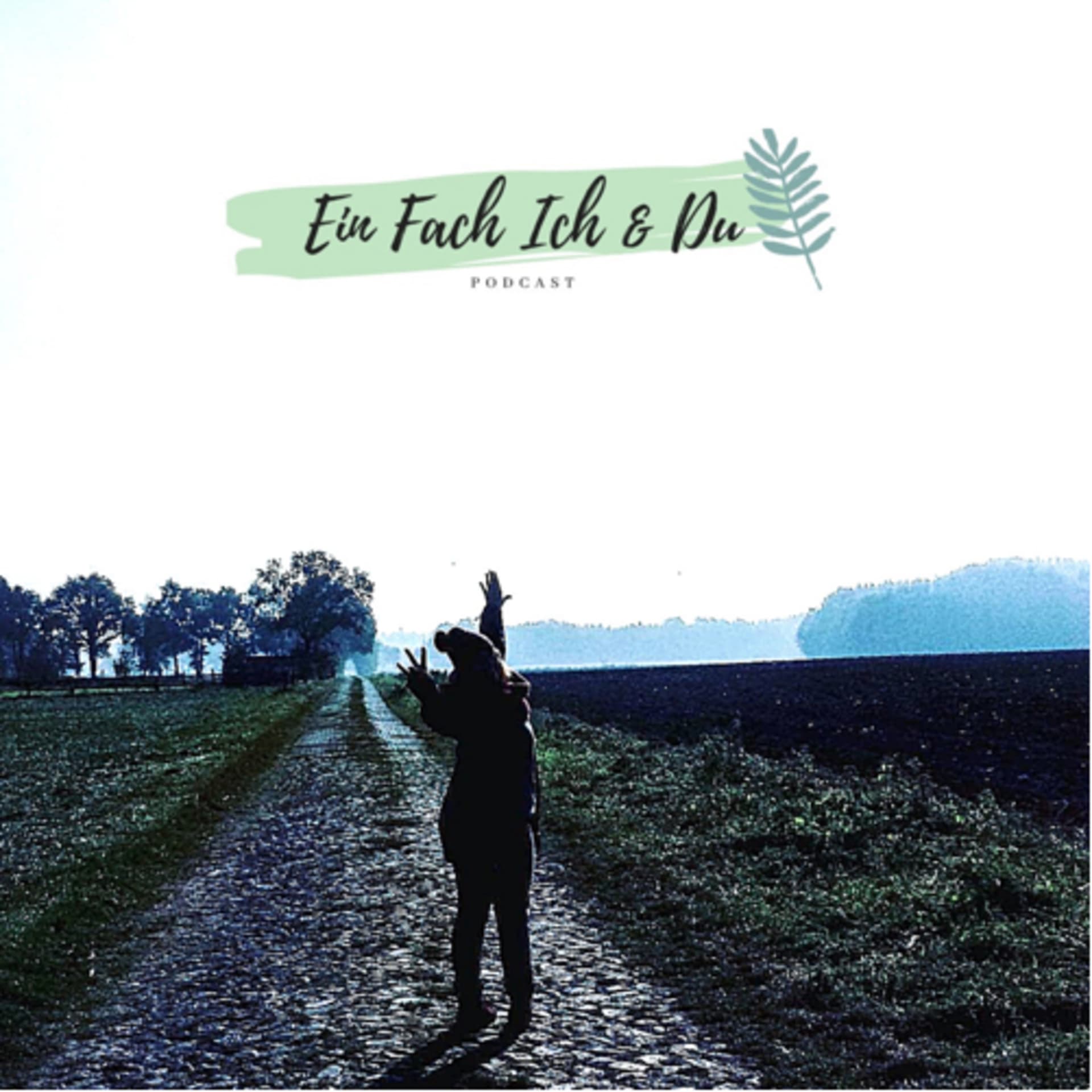Ein Fach Ich & Du - Podcasts