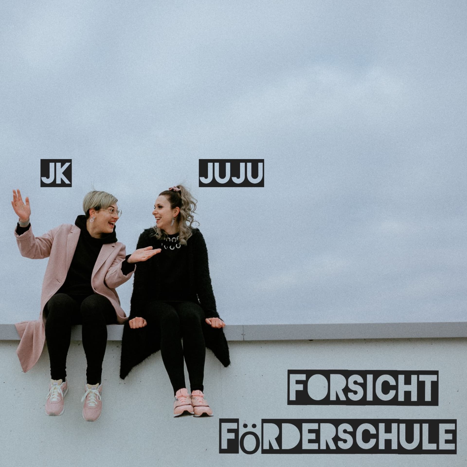 Forsicht Förderschule! Der Podcast von und mit JuJu und JK - Podcasts