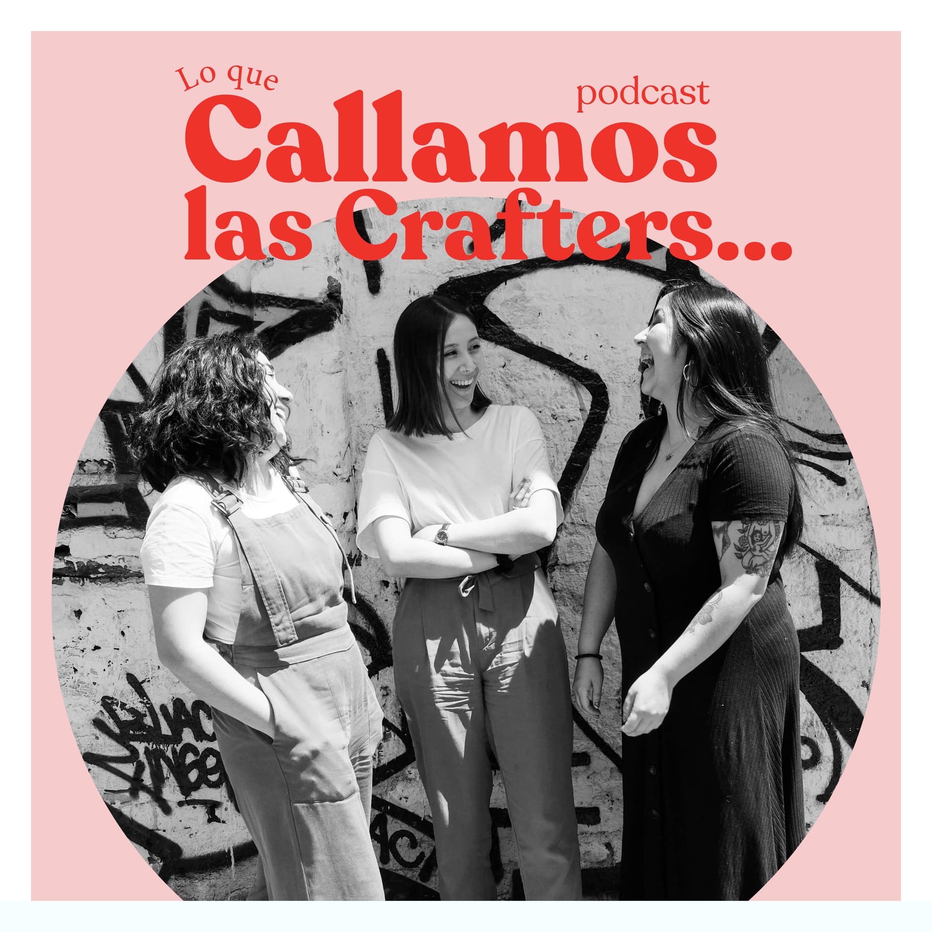 Lo que callamos las Crafters - Podcasts